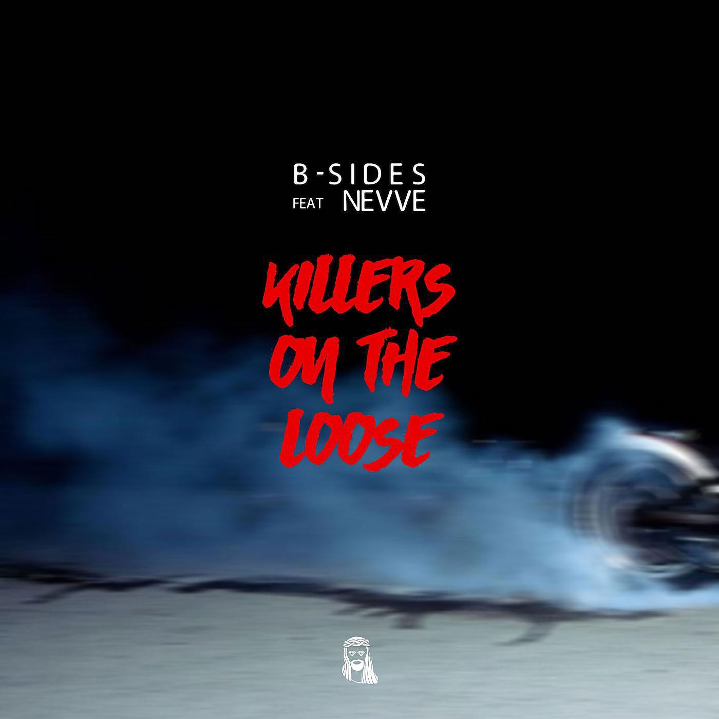 Постер альбома Killers on the Loose (feat. Nevve)