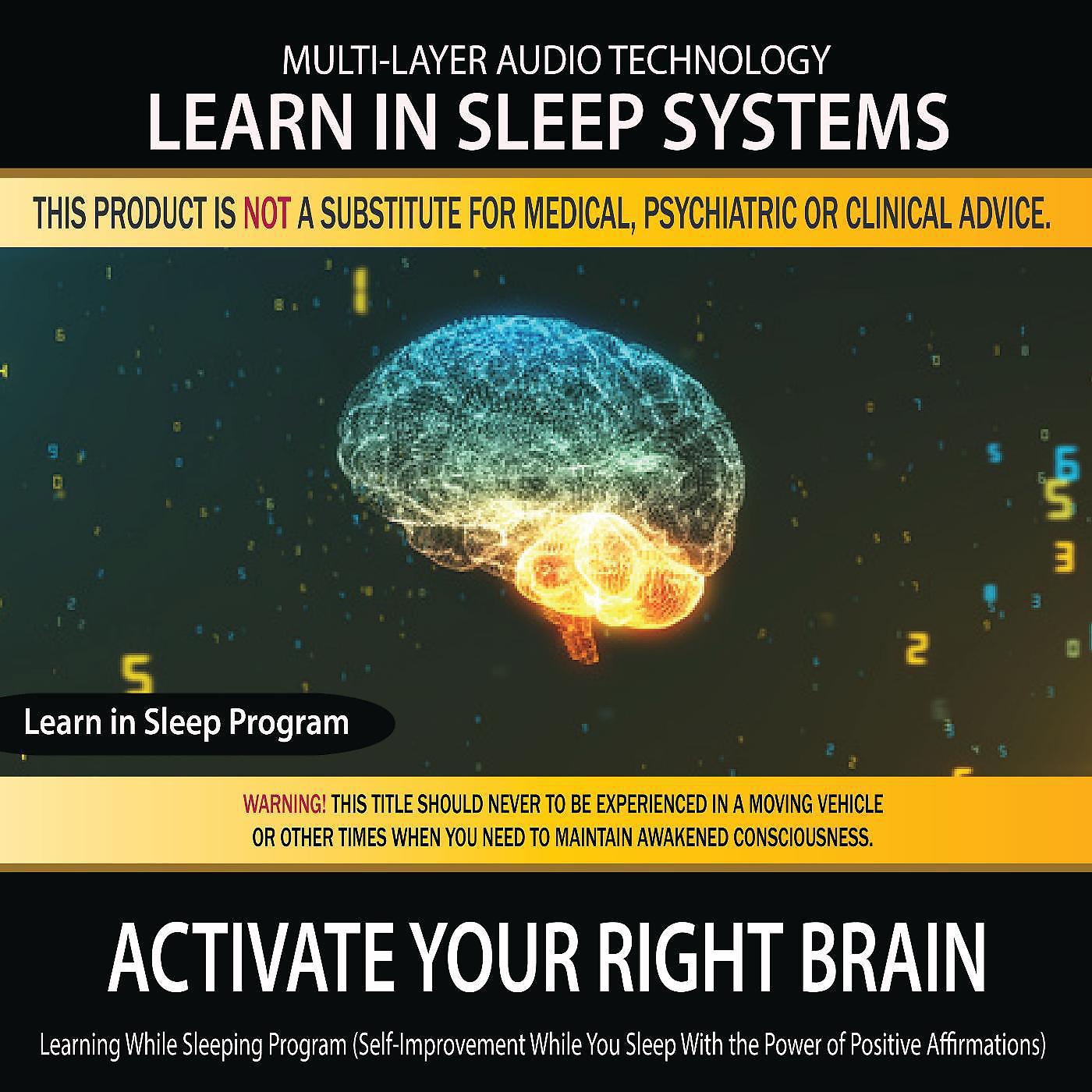 Постер альбома Activate Your Right Brain: Self-Improvement While You Sleep with the Power of Positive Affirmations
