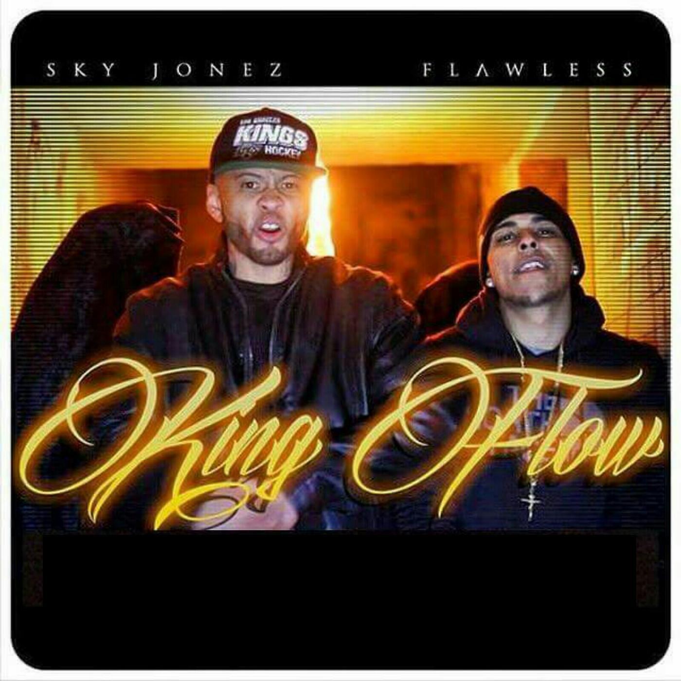 SKY JONEZ - King Flow (feat. Flawless Real Talk)