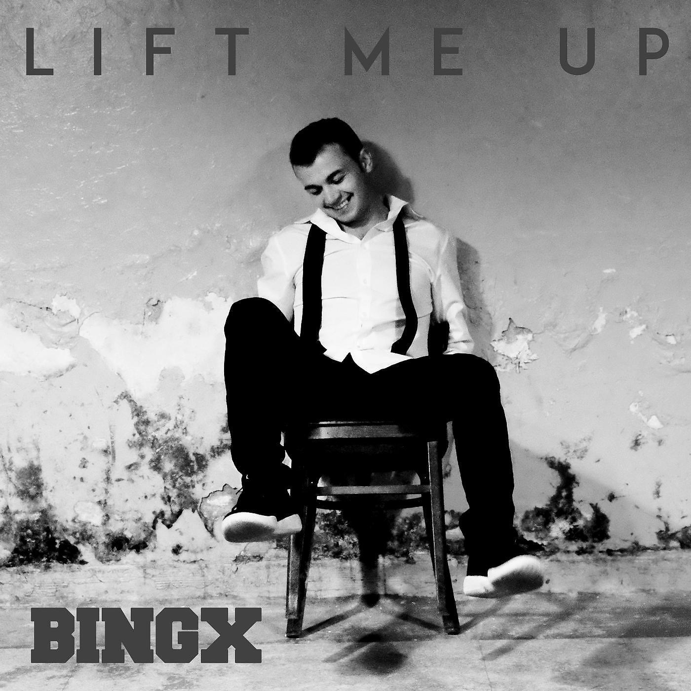 Bingx - Lift Me Up