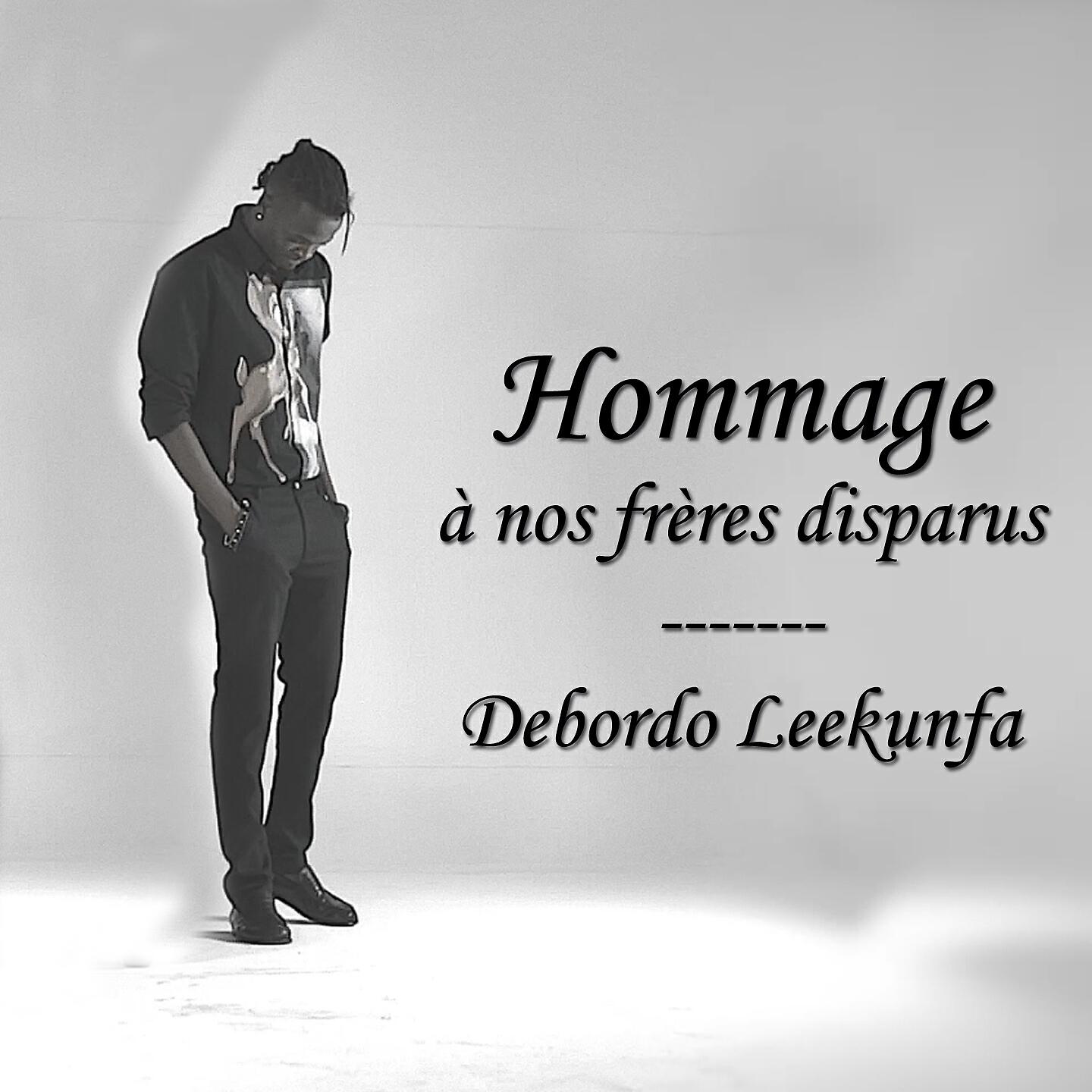 Debordo Leekunfa - Hommage (Hommage à nos frères disparus)