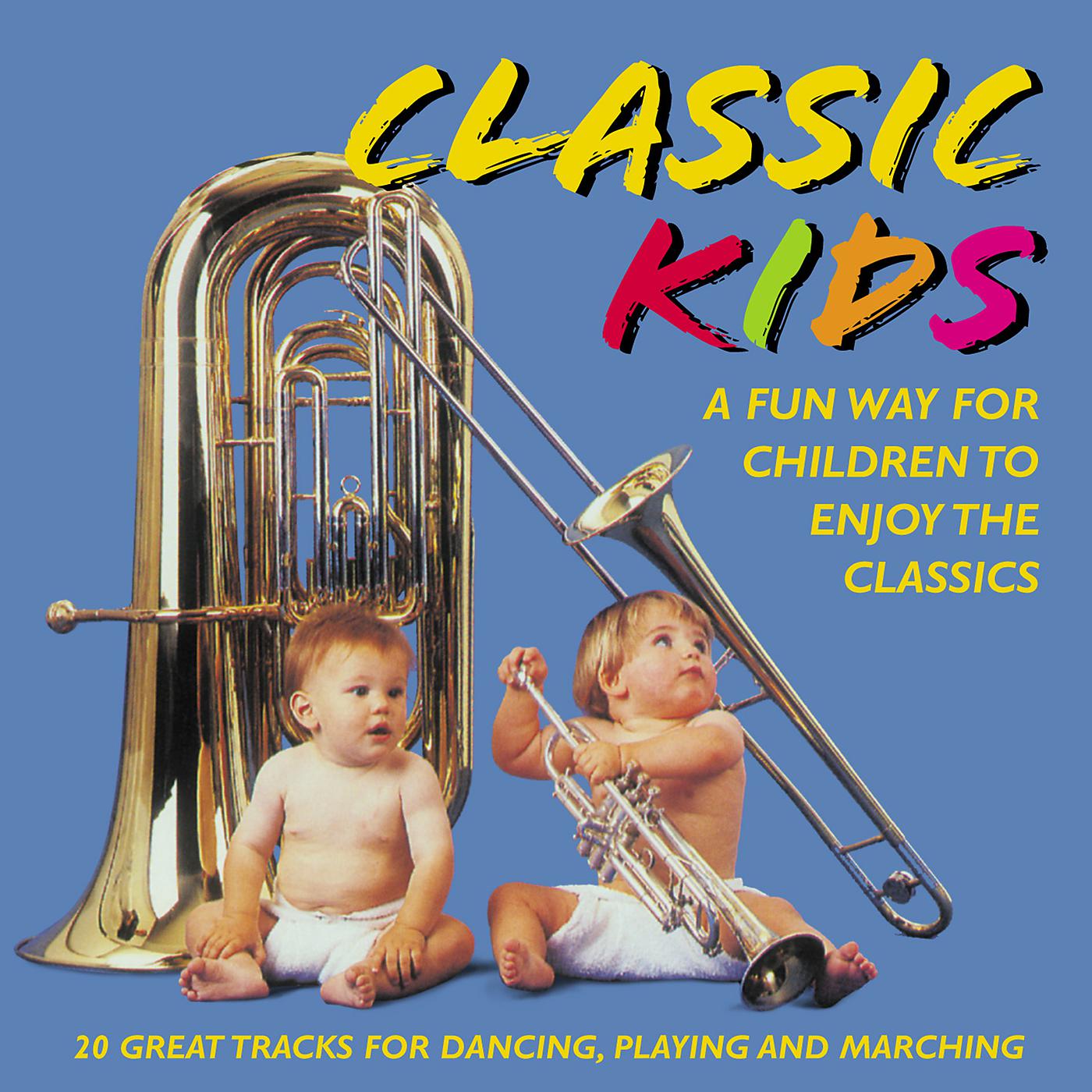 Постер альбома Classic Kids - A Fun Way For Children To Enjoy The Classics