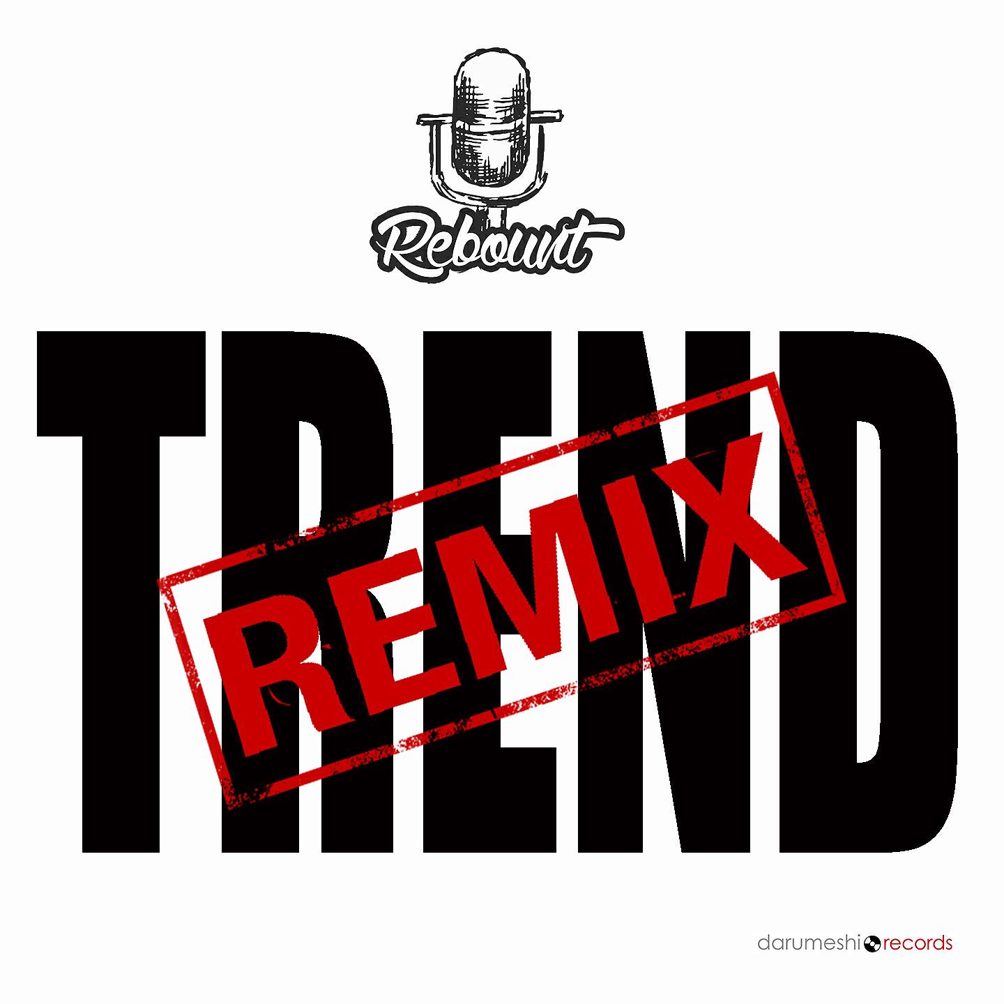 Rebount - Trend (DJ Boombastic A. Remix)