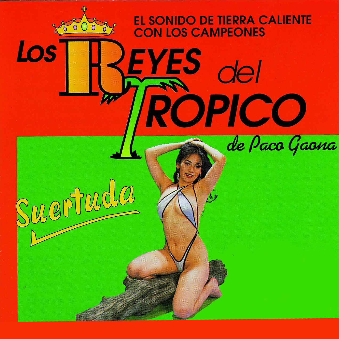 Los Reyes del Trópico de Paco Gaona - Fuiste Mala