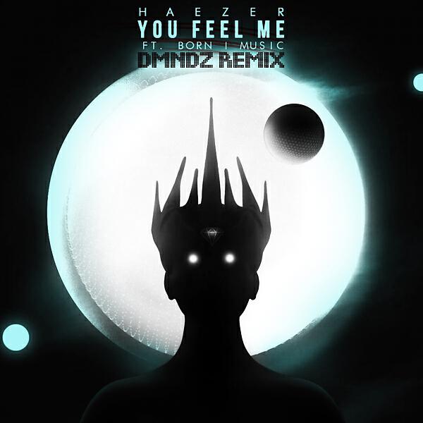 HAEZER - You Feel Me (DMNDZ Remix)