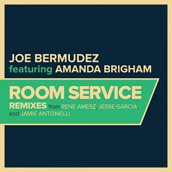 Joe Bermudez - Room Service (feat. Amanda Brigham) (Rene Amesz Remix)