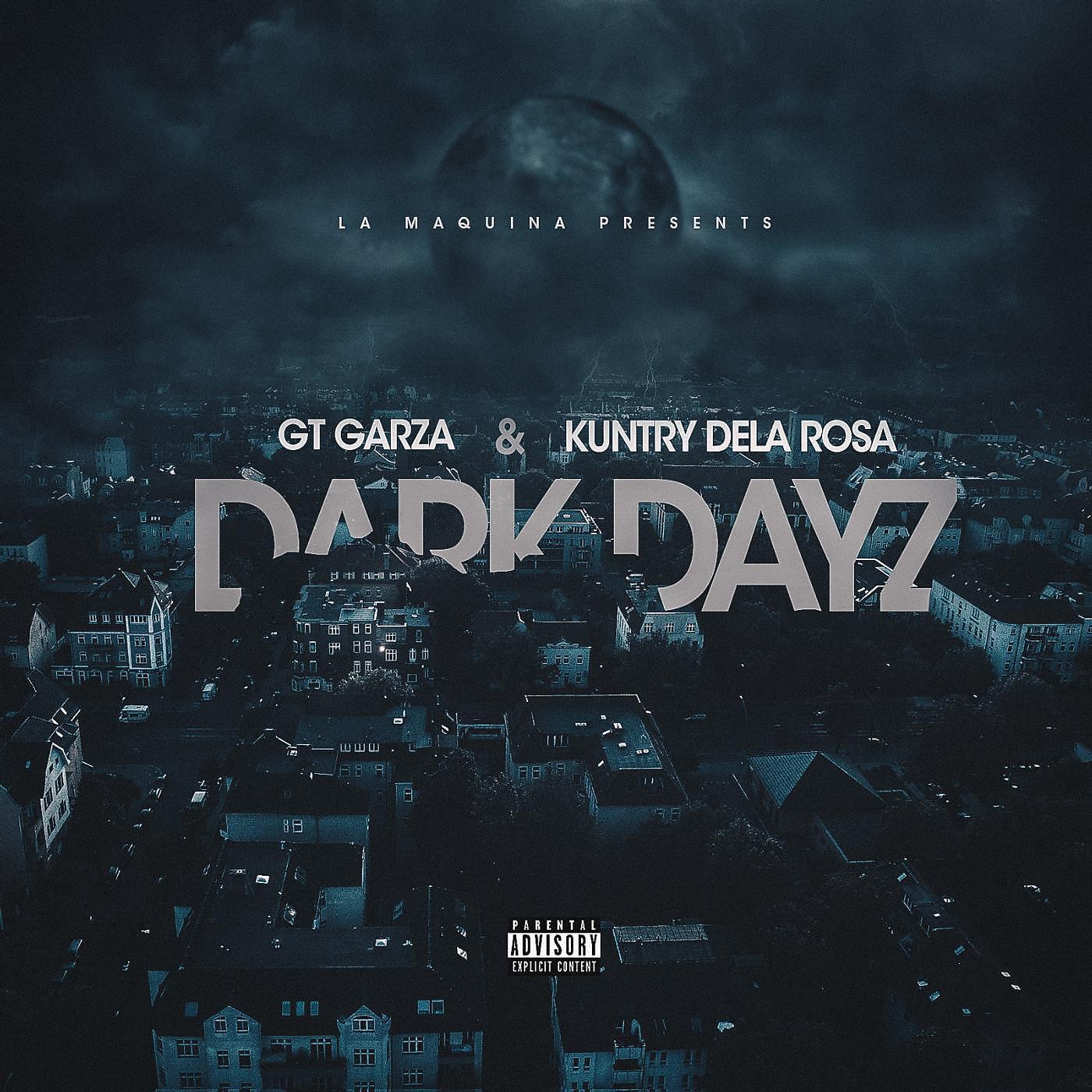 GT Garza & Kuntry Dela Rosa - Dark Dayz