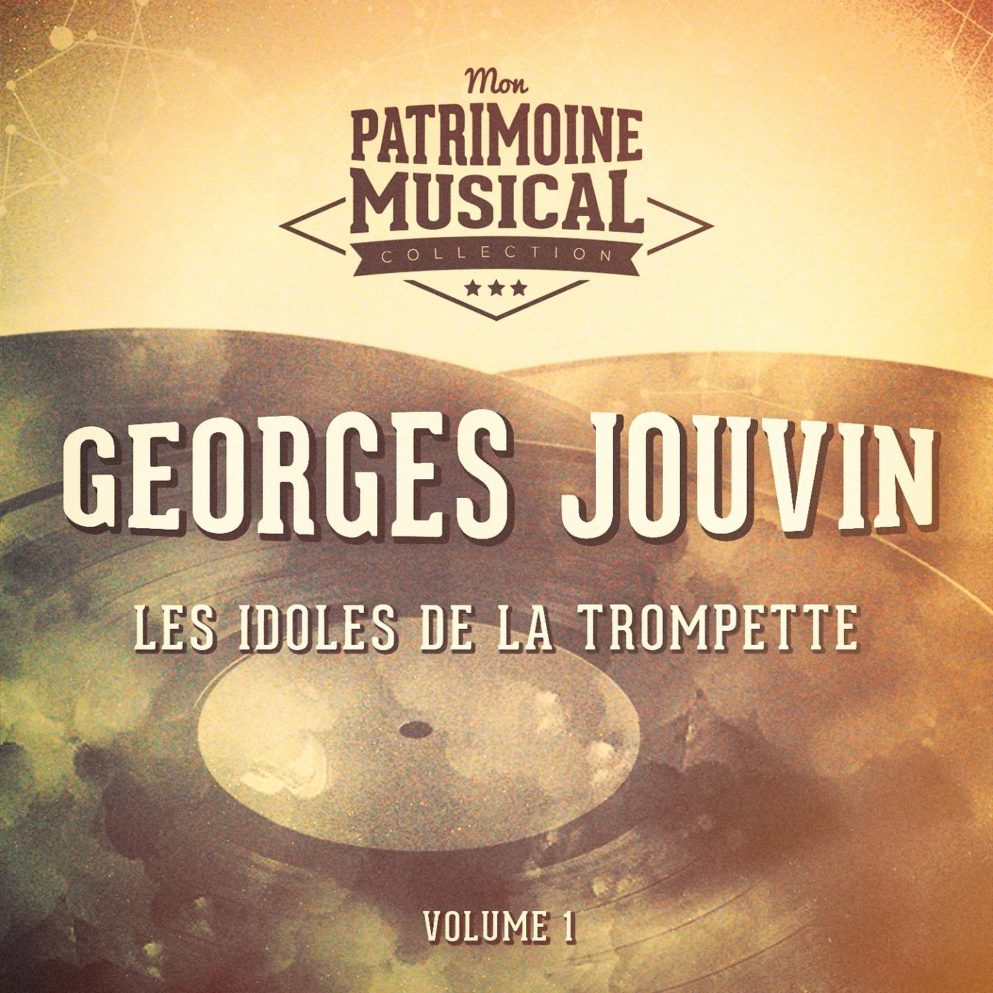 Постер альбома Les idoles de la trompette : Georges Jouvin, Vol. 1