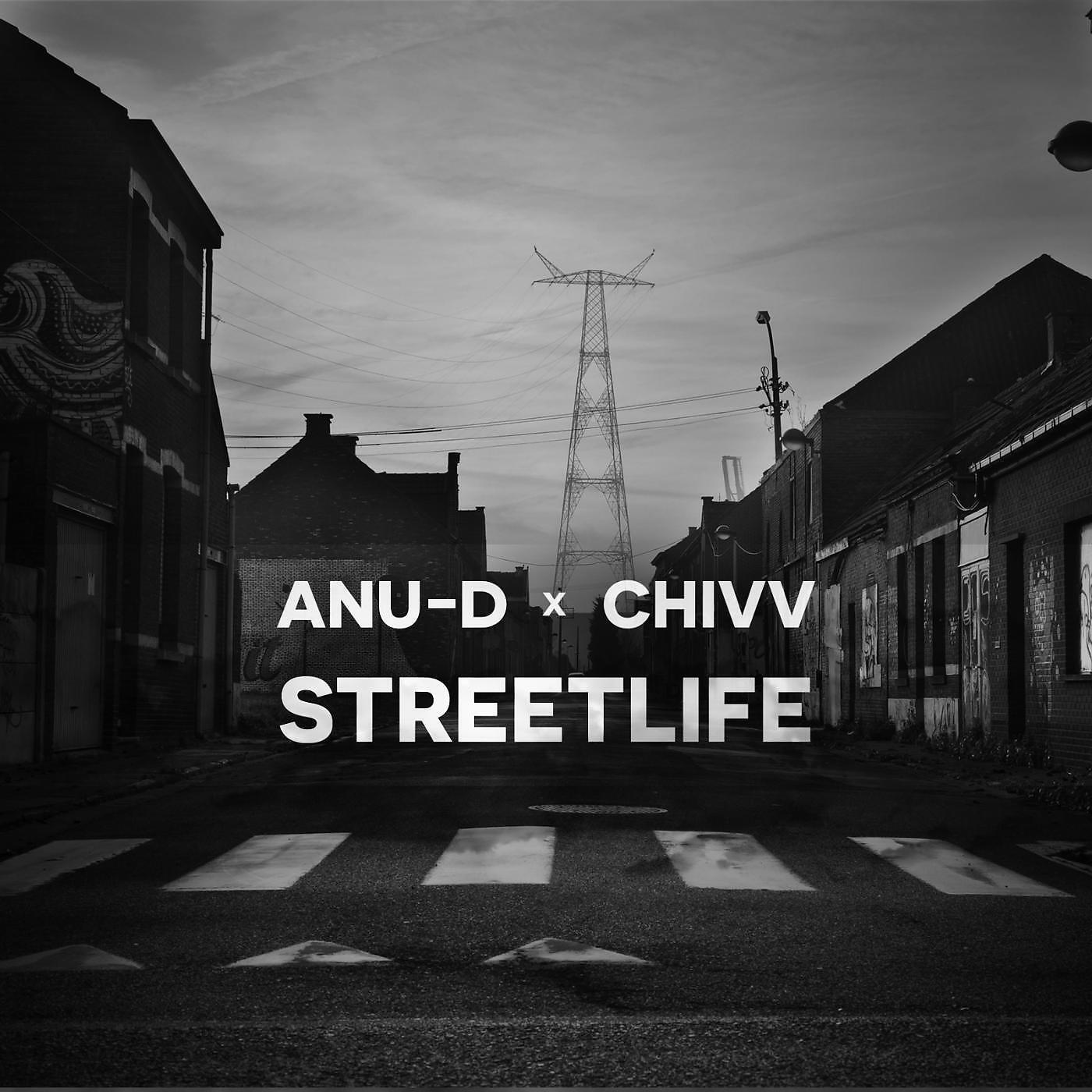 Anu-D - Streetlife (feat. Chivv)