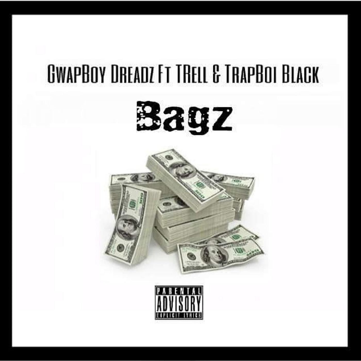 Gwapboy Dreadz - Bagz (feat. T-Rell & Trapboi Black)