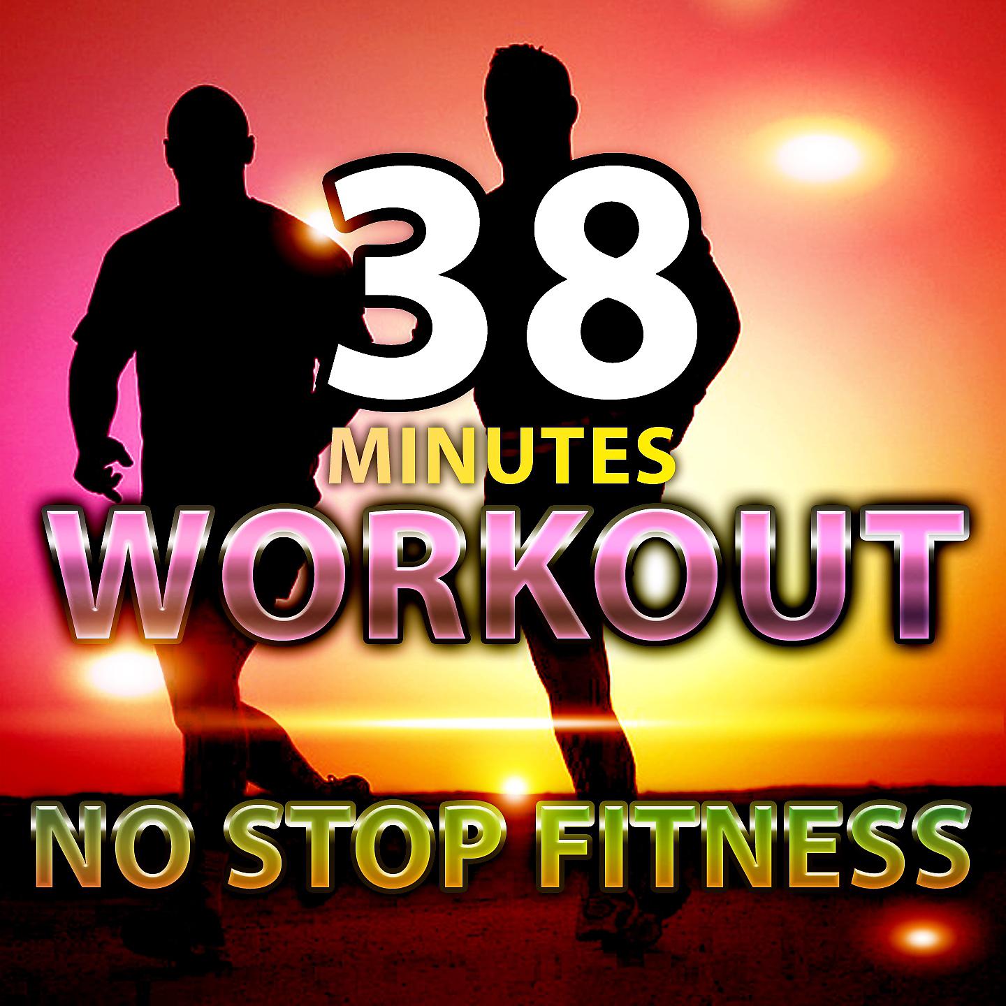 Постер альбома 38 Minutes Workout No Stop Fitness