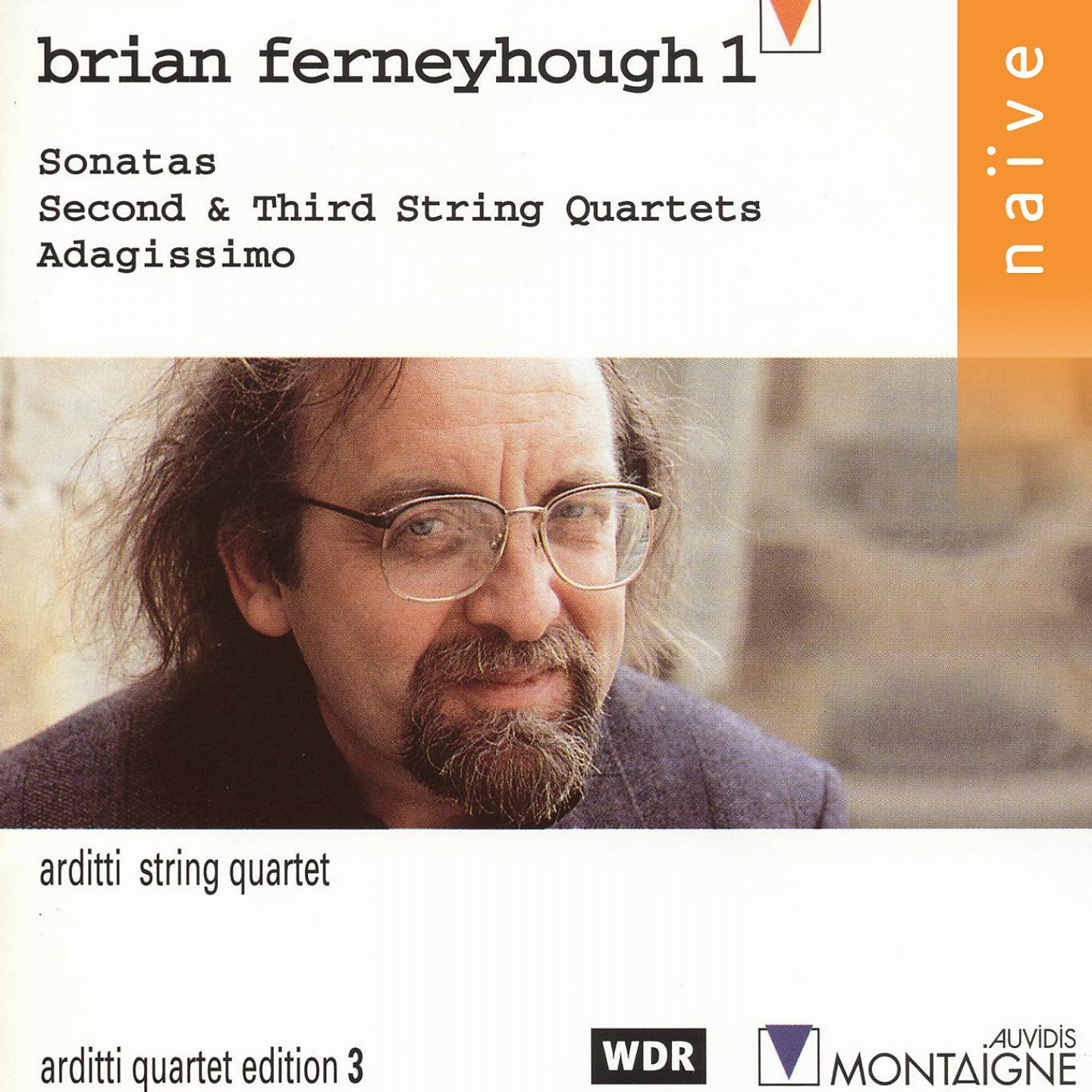 Постер альбома Brian Ferneyhough: Sonatas, Second and Third String Quartets, Adagissimo