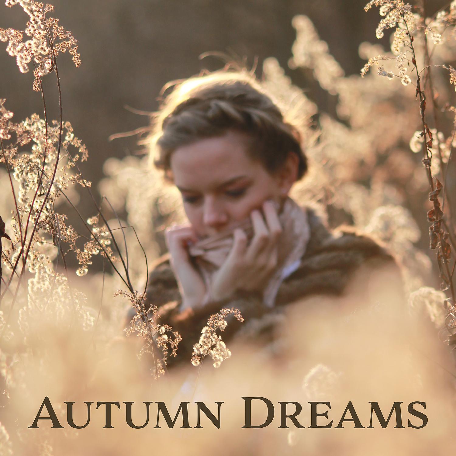 Постер альбома Autumn Dreams - Meditation with Nature, Deep Relaxation Music Therapy, Pure Calm