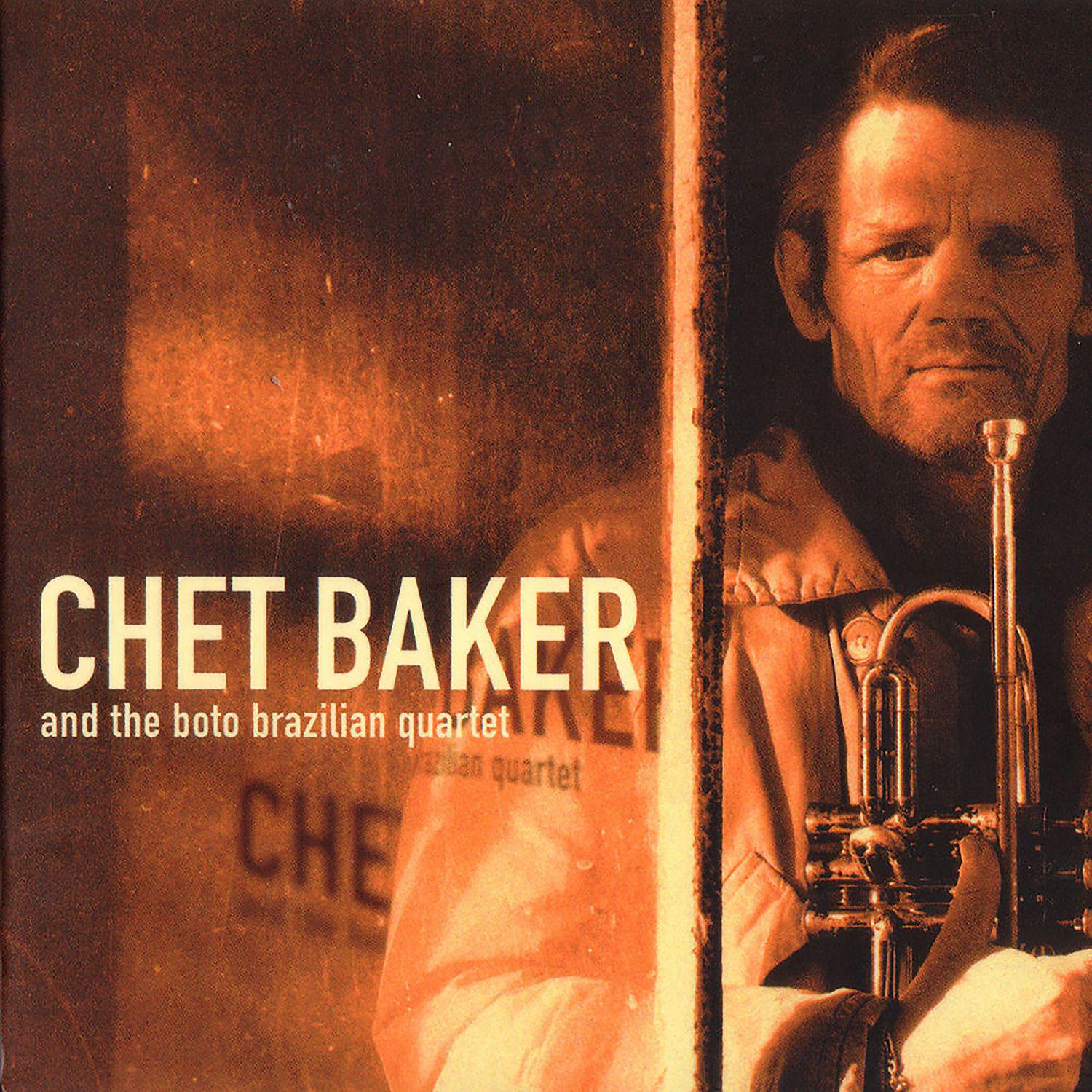 Постер альбома Chet Baker and the Boto Brazilian Quartet