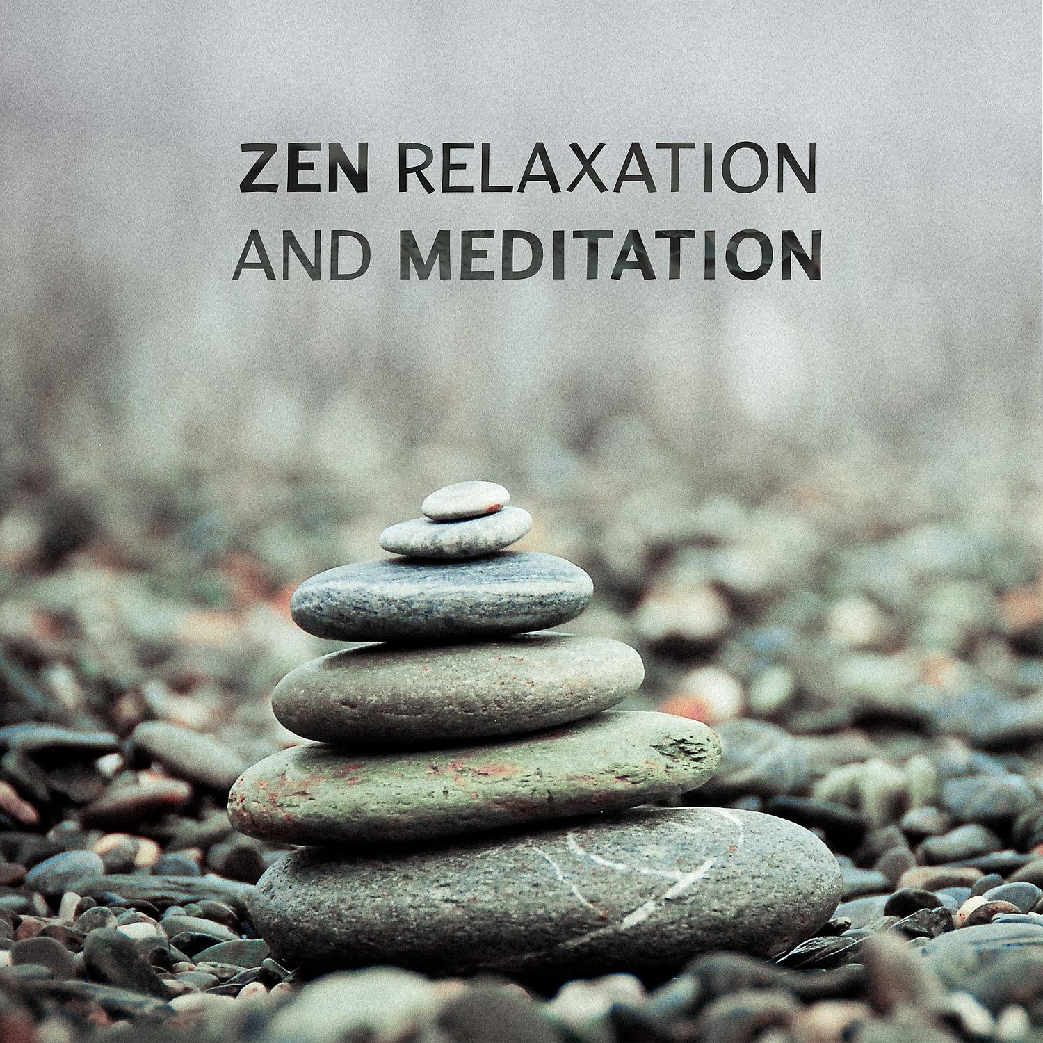 Постер альбома Zen Relaxation and Meditation - Ultimate Ambient Natural Sounds, Peace of Mind and Reduce Stress