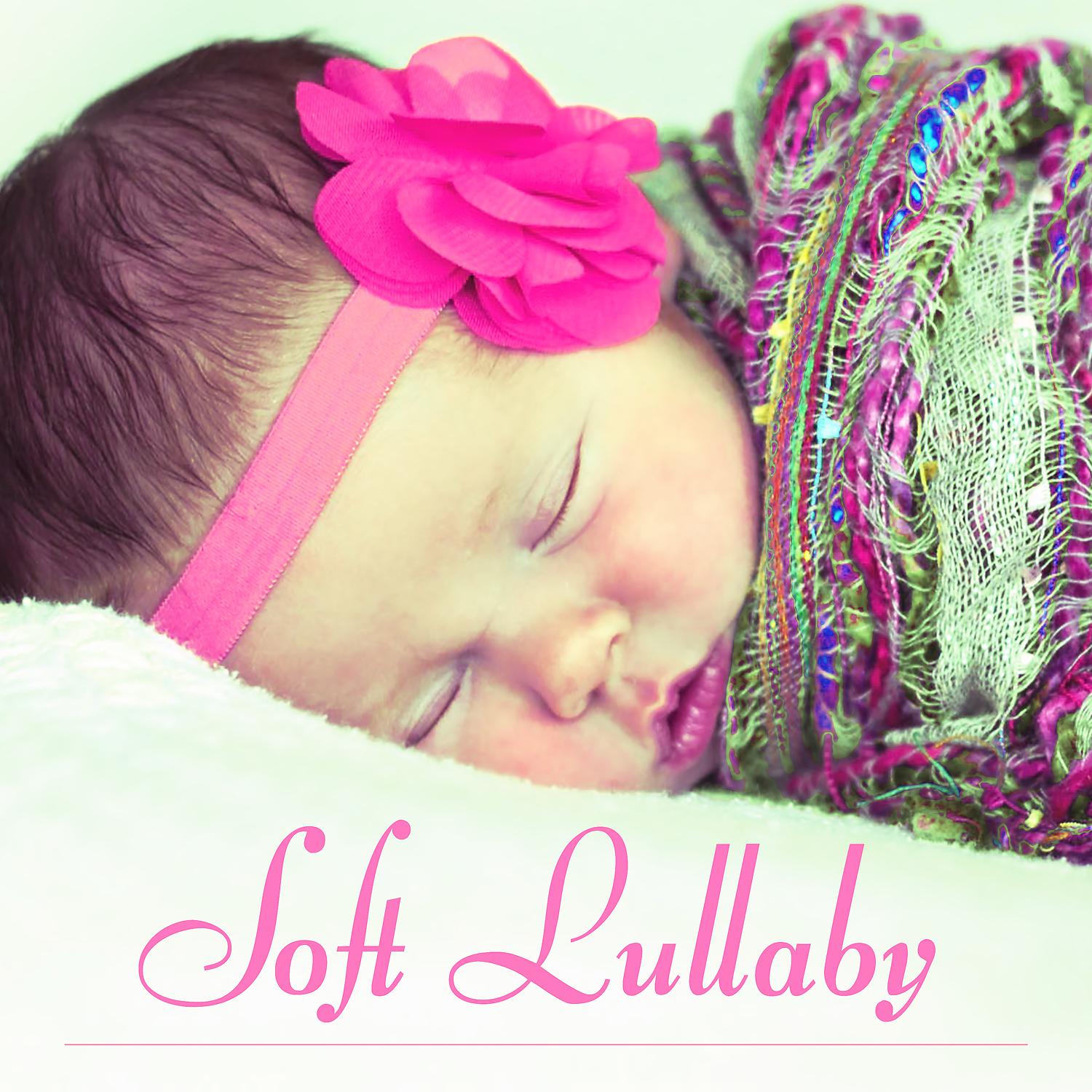 Постер альбома Soft Lullaby – Music for Baby, Sleeping Baby, Lullaby for Babies, Calm Soothing Sounds, Sleep Well Baby, Little Baby
