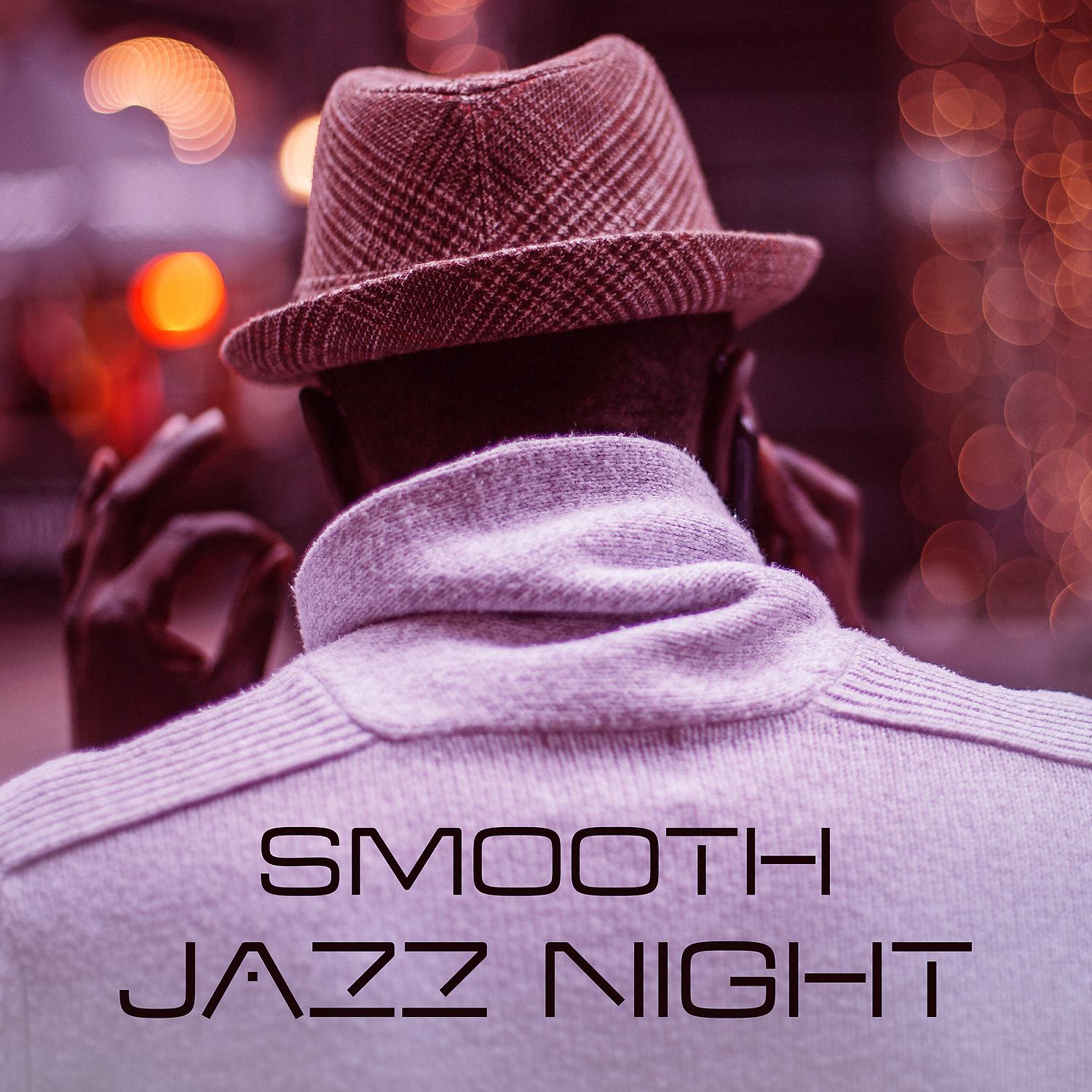 Постер альбома Smooth Jazz Night – Jazz for the Night, Smooth Jazz, Cool Jazz Evening, Classy Night Jazz