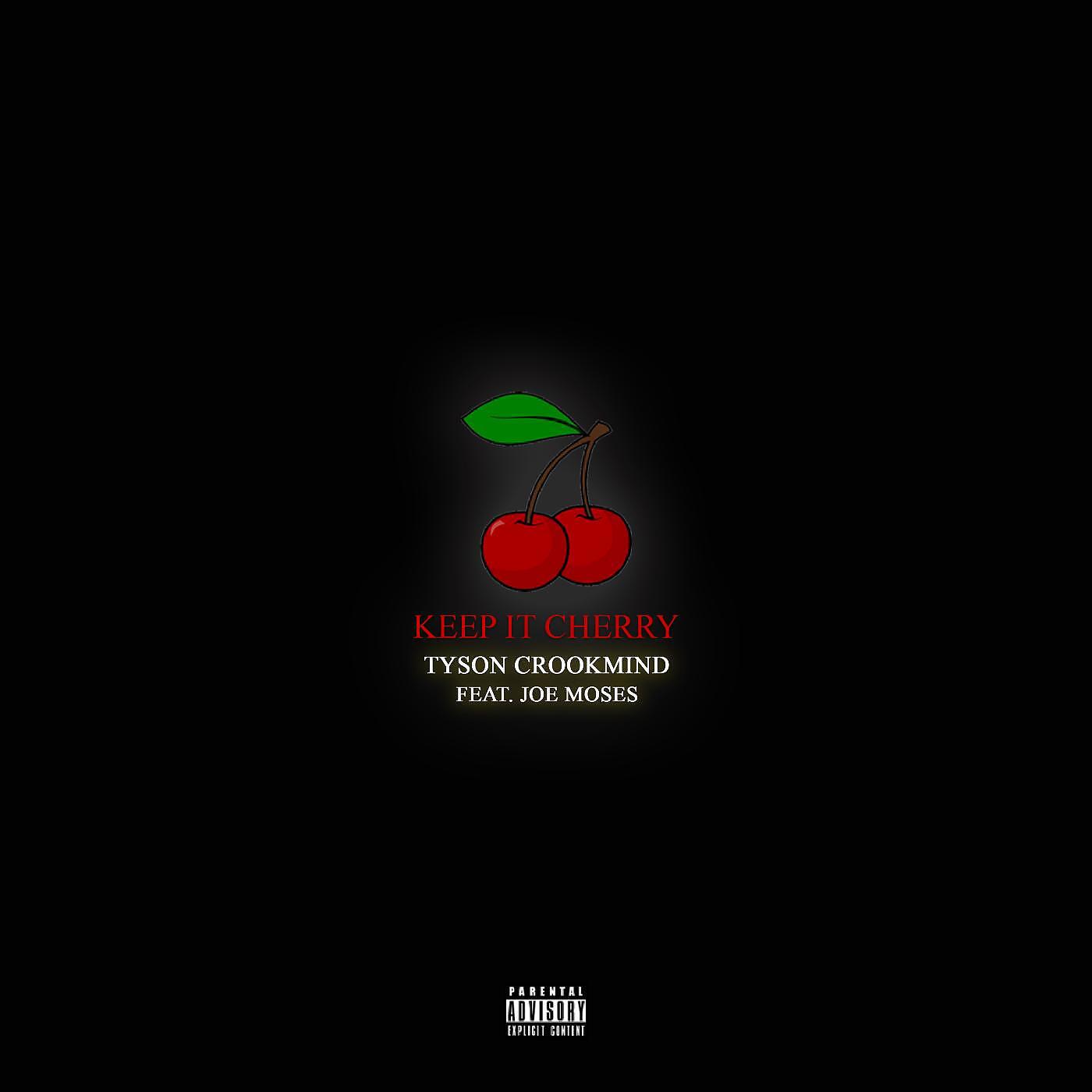 Tyson Crookmind - Keep It Cherry (Cherry Vsop) [feat. Joe Moses]