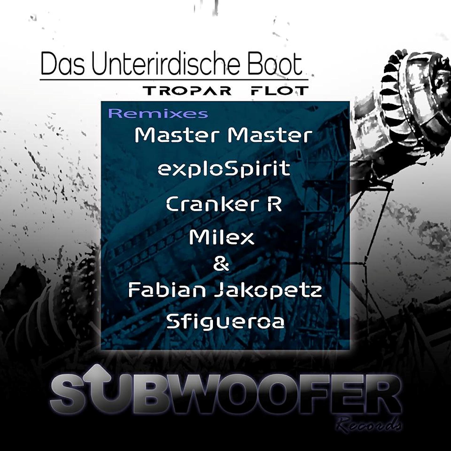 Tropar Flot - Das Unterirdische Boot (Milex & Fabian Jakopetz Remix)