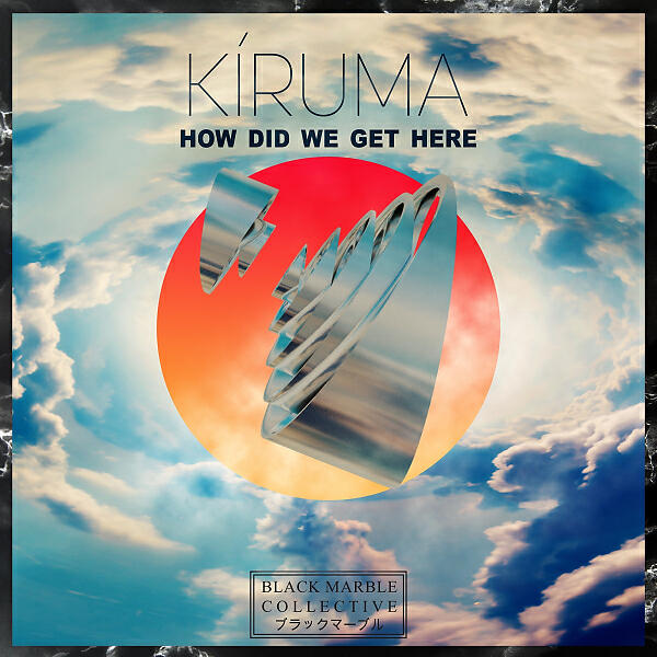 Kíruma - How Did We Get Here (A.Fruit Remix)