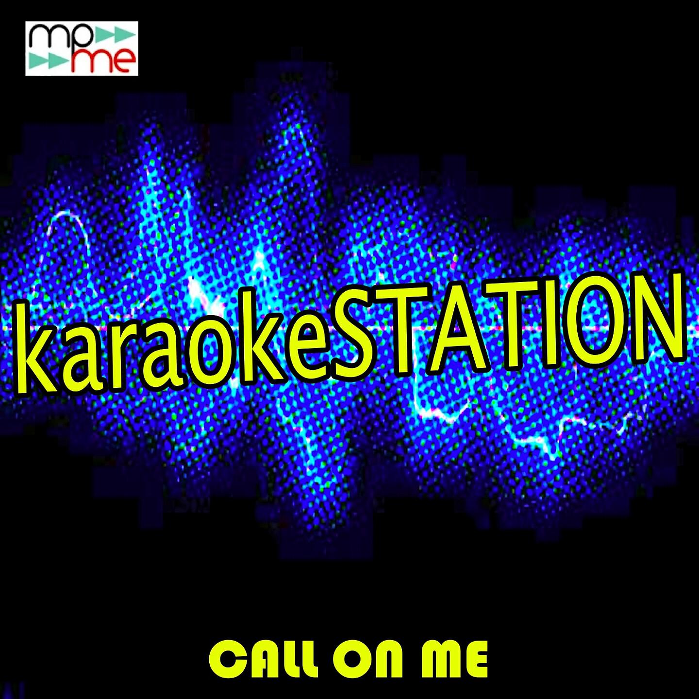 Karaoke Station - Call on Me (Karaoke Version) (Originally Performed by Starley)