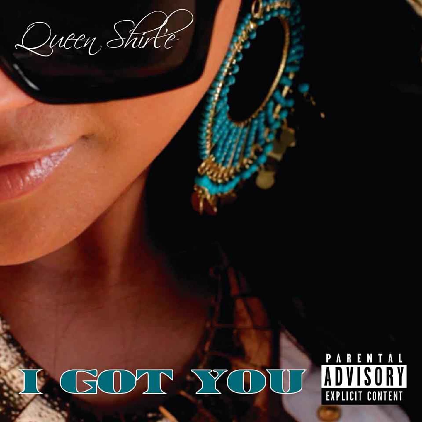Queen Shirl'e - I Got You