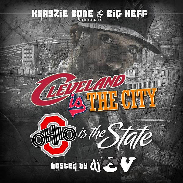 Постер альбома Krayzie Bone and Big Hef present Cleveland Is The City, Ohio Is The State