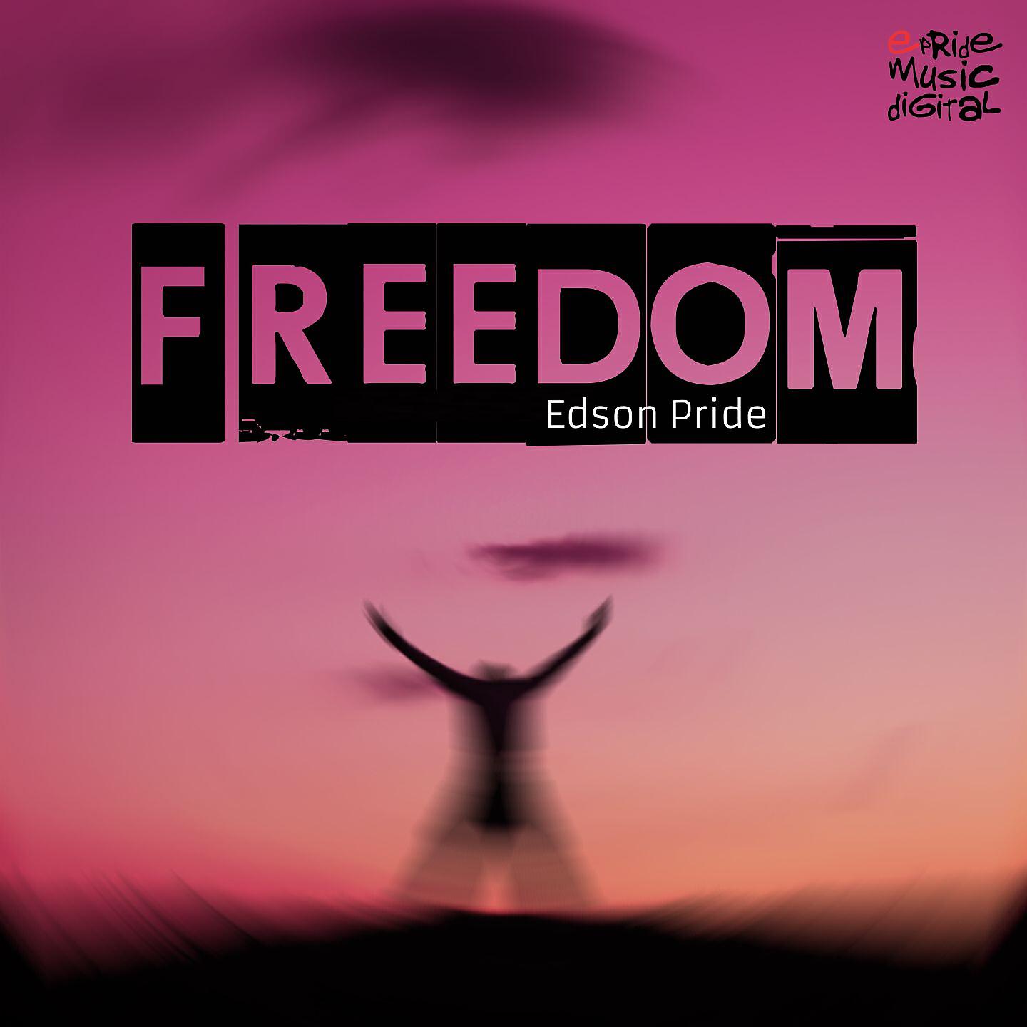 Edson Pride - Freedom (Rob Phillips '2K17 to Luv Mix)