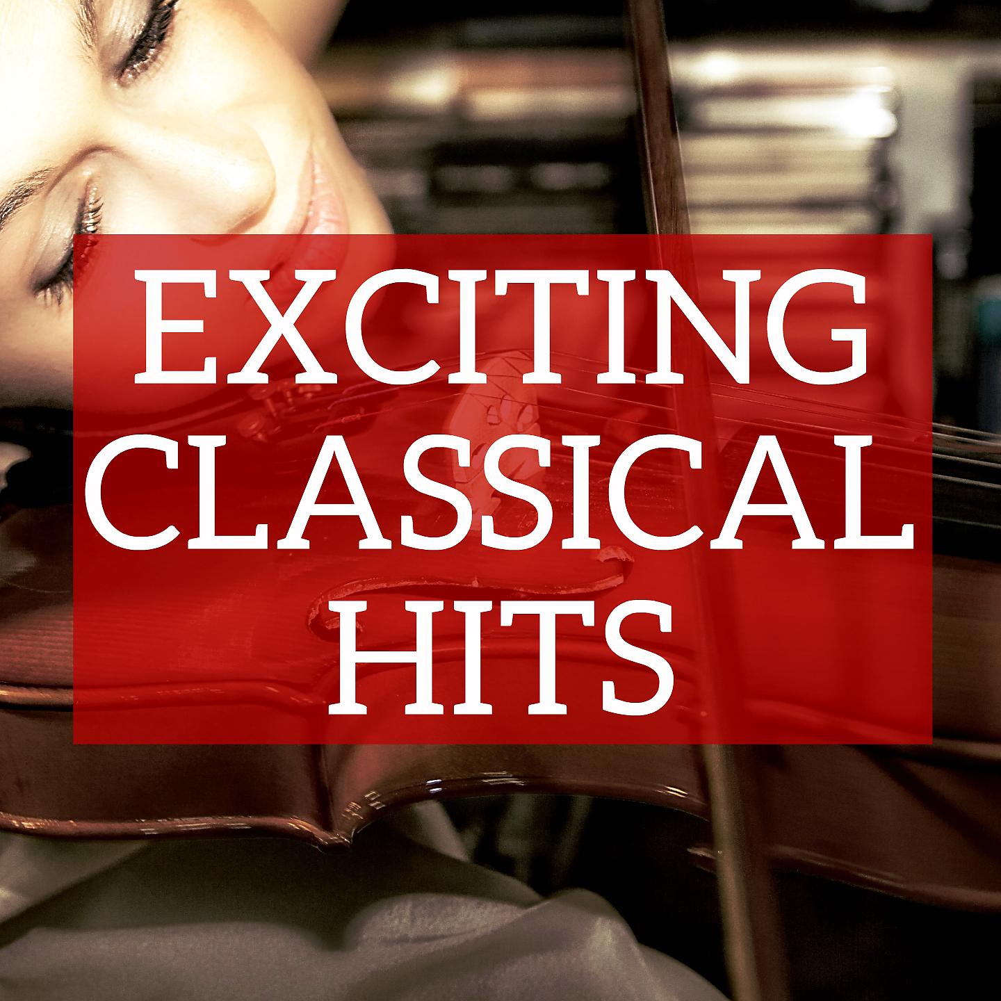 Постер альбома Exciting Classical Hits