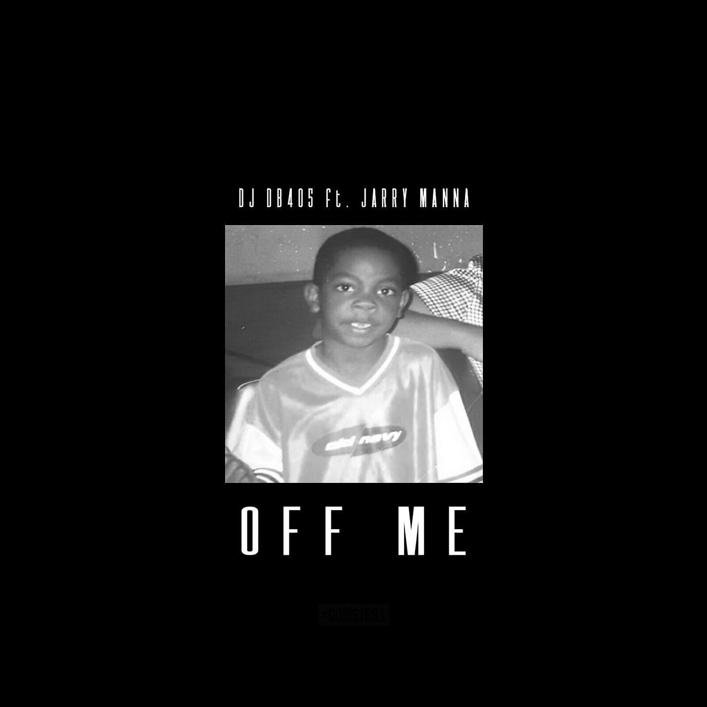 DJ DB405 - Off Me (feat. Jarry Manna)