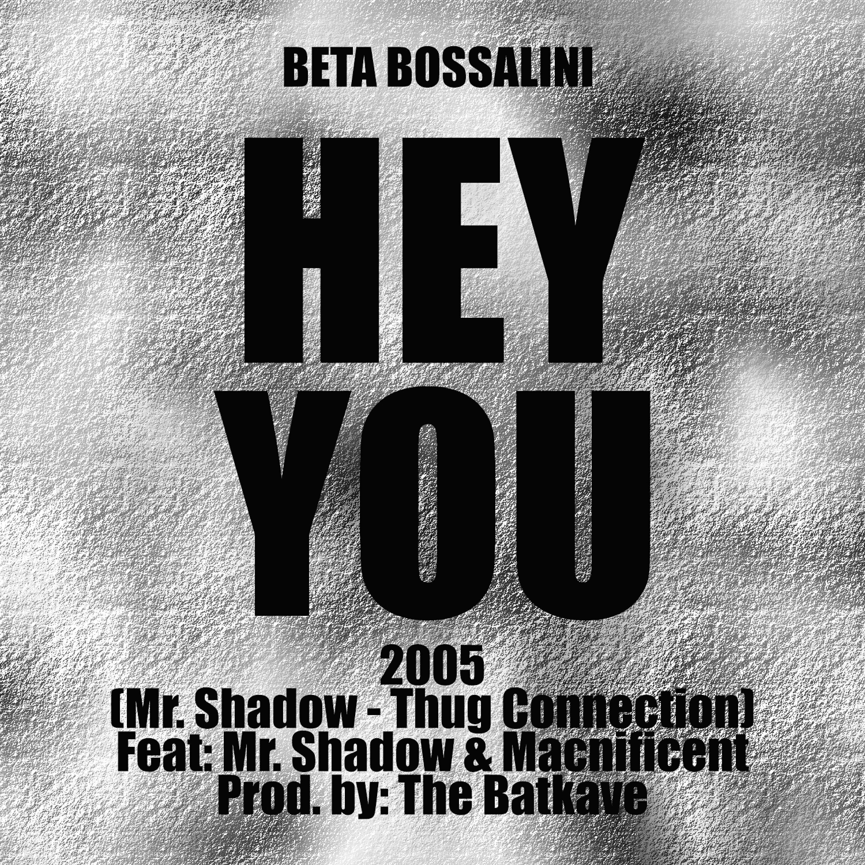 Beta Bossalini - Hey You (feat. Mr. Shadow & Macnificent)