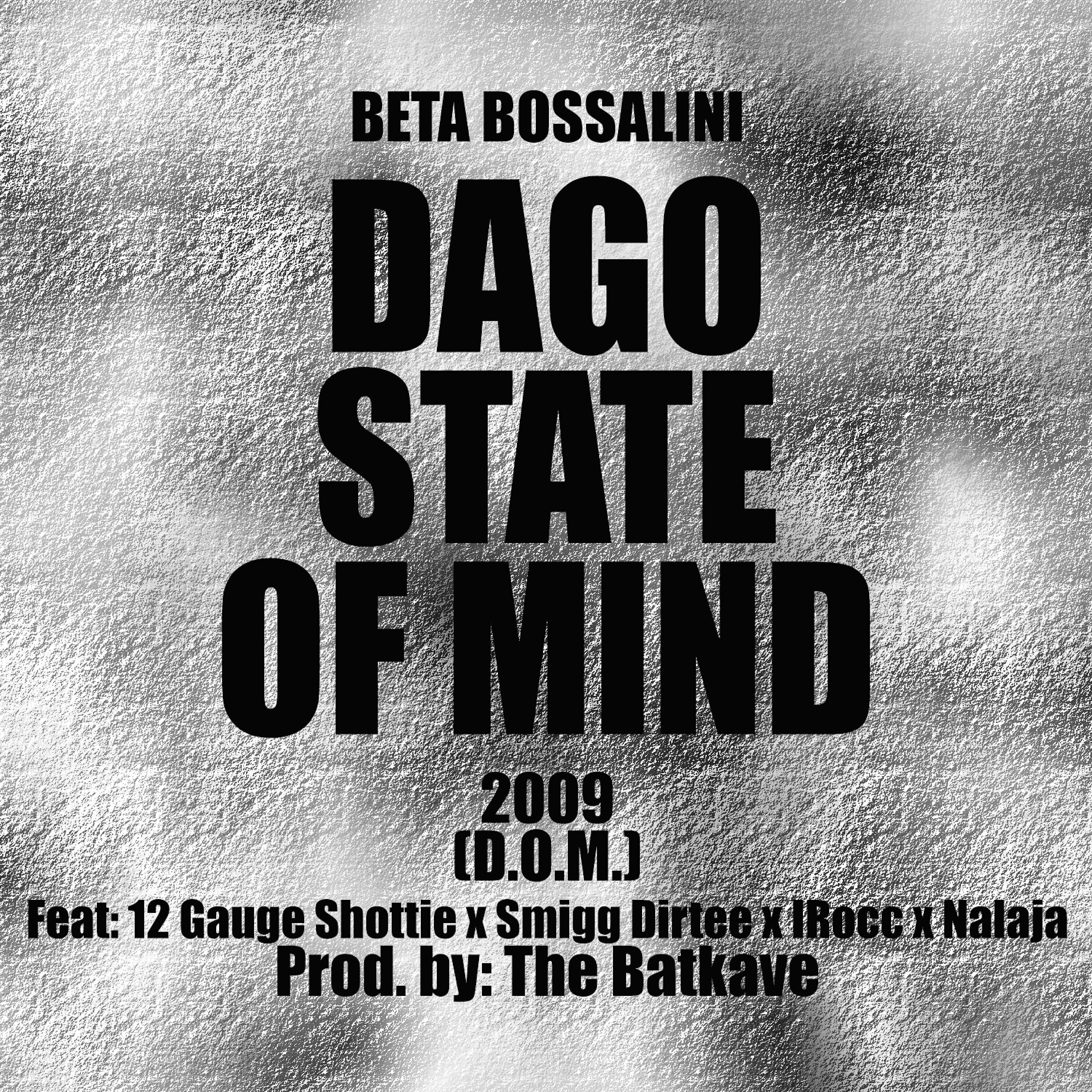 Beta Bossalini - Dago State of Mind (feat. 12 Gauge Shottie, Smigg Dirtee, I-Rocc & Nalaja)