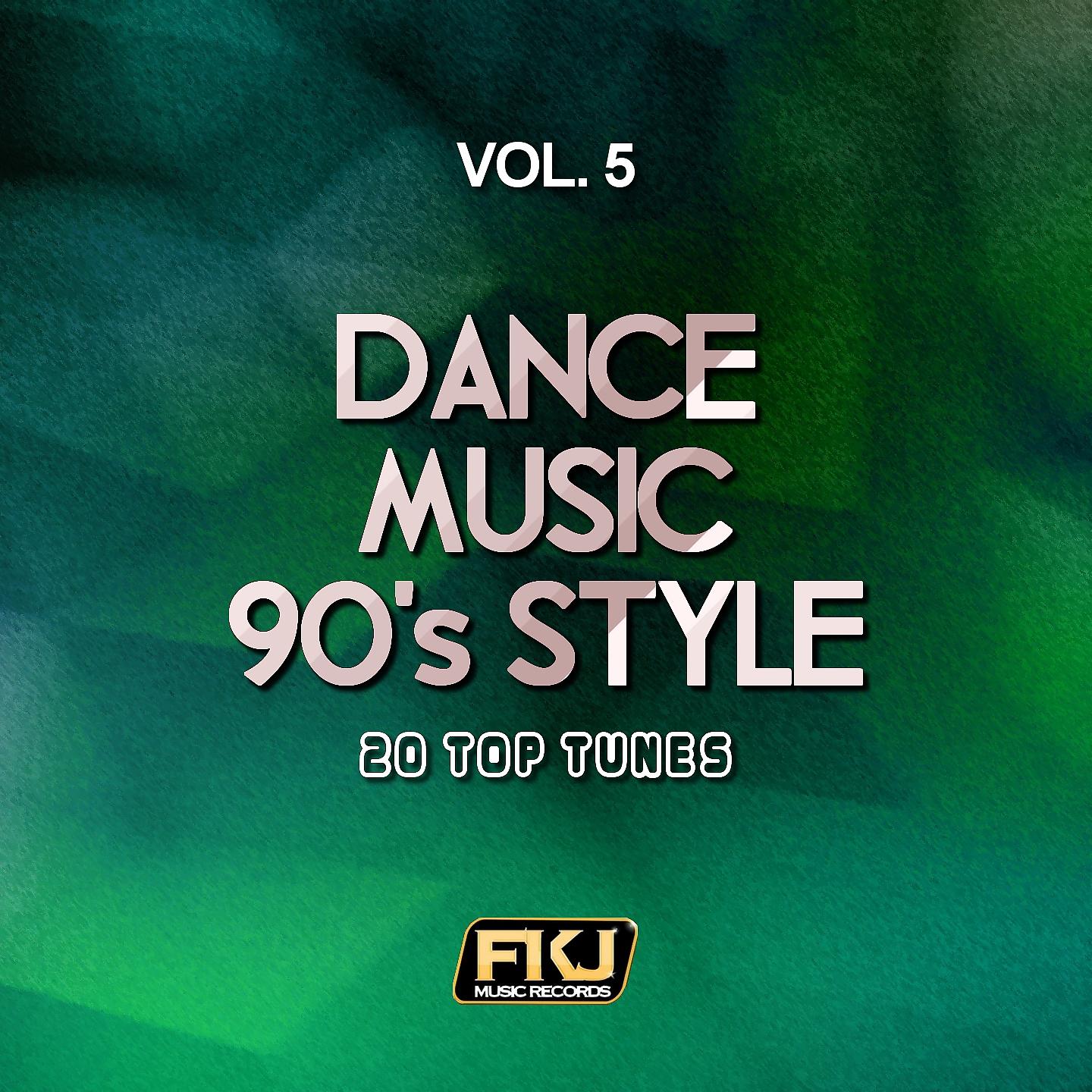 Постер альбома Dance Music 90's Style, Vol. 5