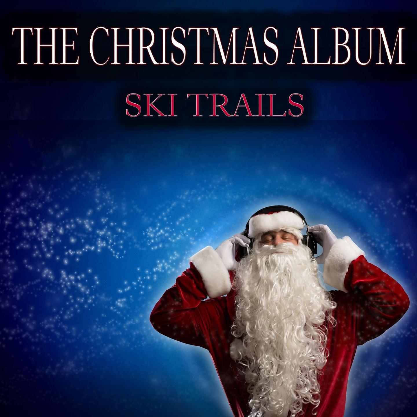 Постер альбома Ski Trails - The Christmas Album