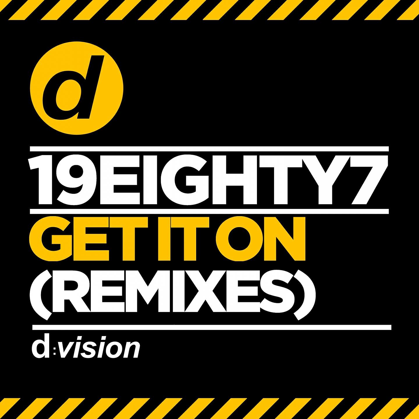19EIGHTY7 - Get it on (Benny Benassi & Mazzz Remix)