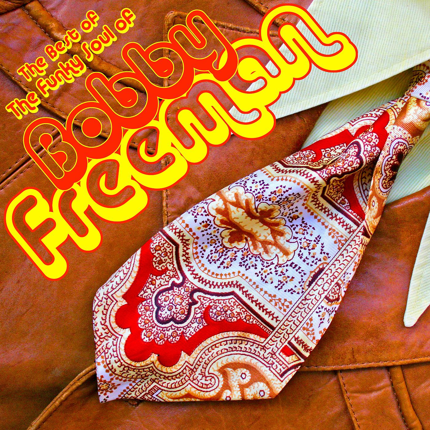 Постер альбома Best Of: The Funky Soul Of Bobby Freeman