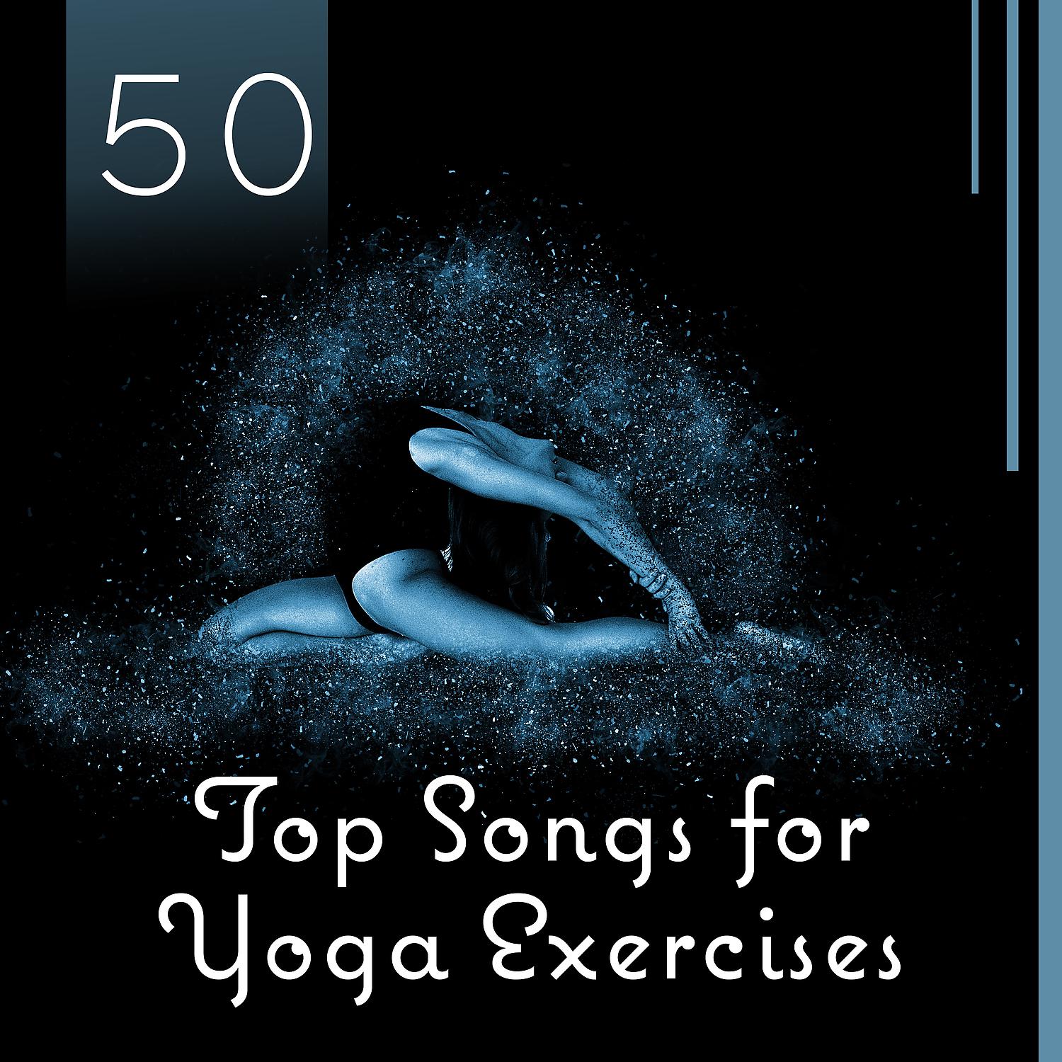 Постер альбома 50 Top Songs for Yoga Exercises - Mantra Therapy Music for Awaken Your Energy, Chakra Flow, Connect Your Body, Stress Relief