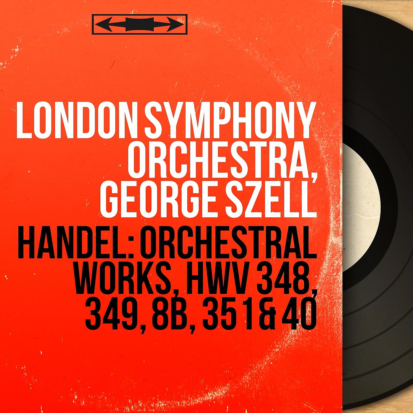 Постер альбома Handel: Orchestral Works, HWV 348, 349, 8b, 351 & 40