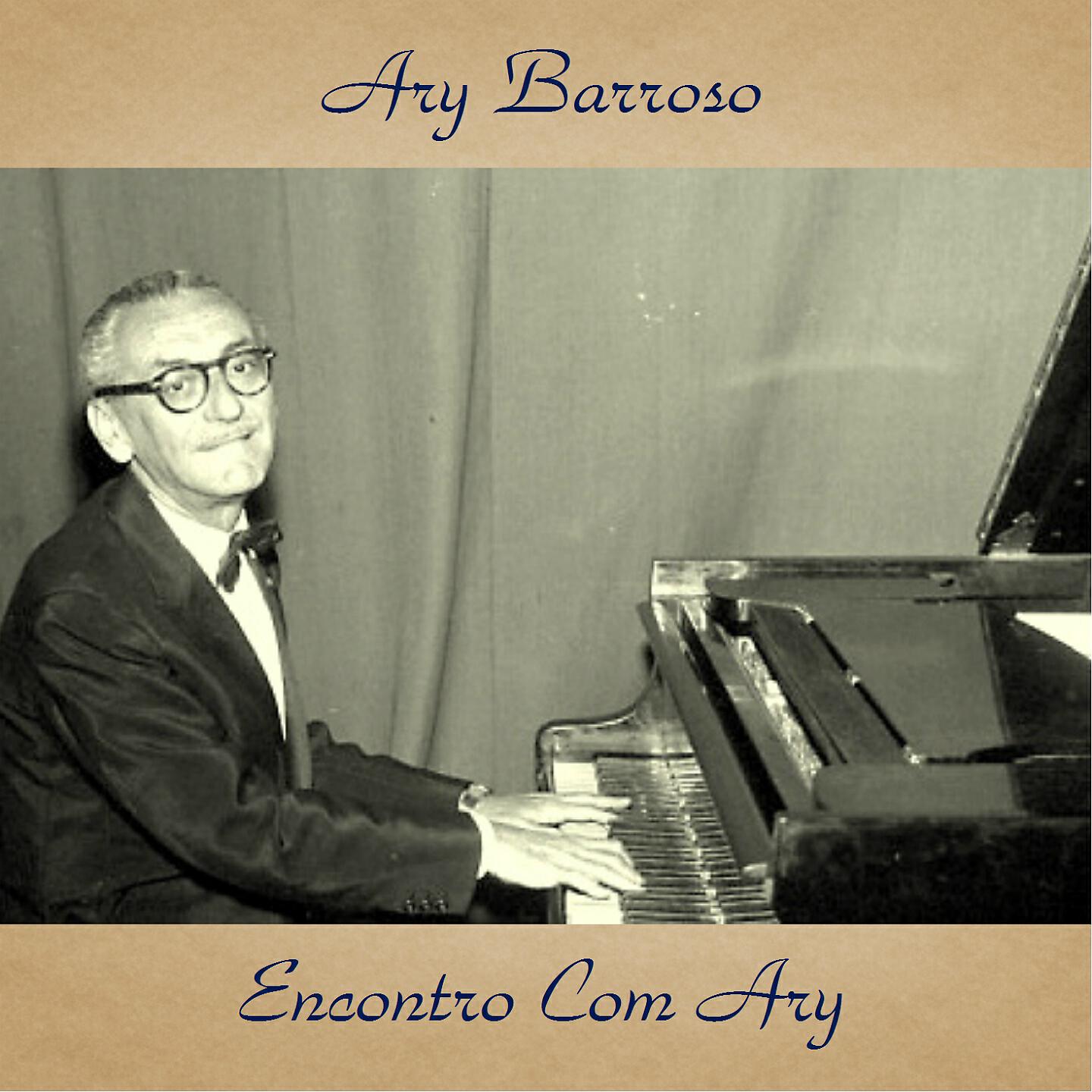 Ary Barroso - Na Baixa do Sapateiro (Remastered 2017)
