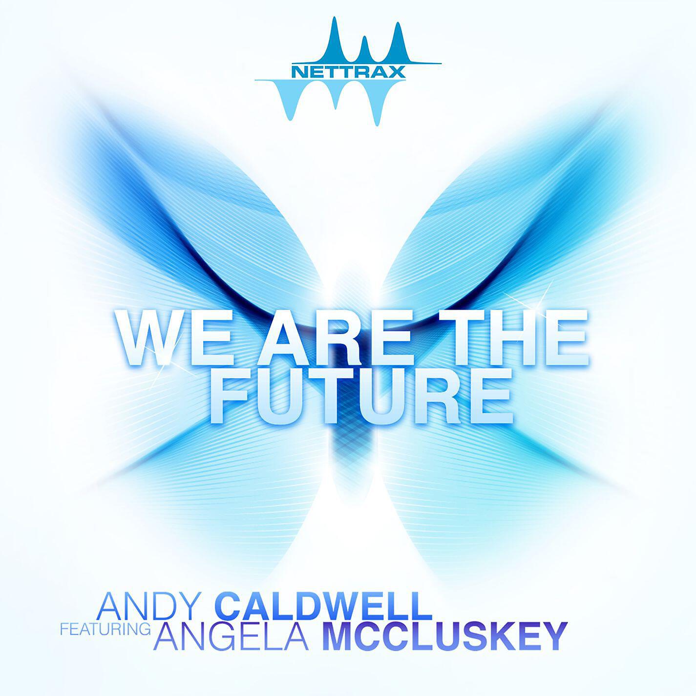 Andy Caldwell - We Are the Future (Extended Mix) [feat. Angela McCluskey]