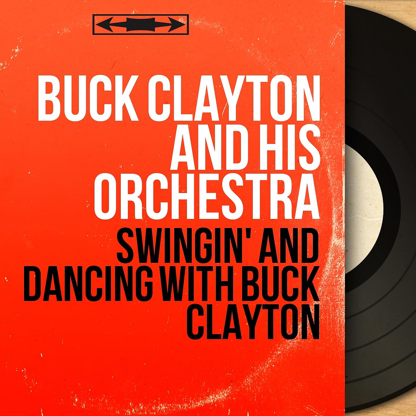 Постер альбома Swingin' and Dancing With Buck Clayton