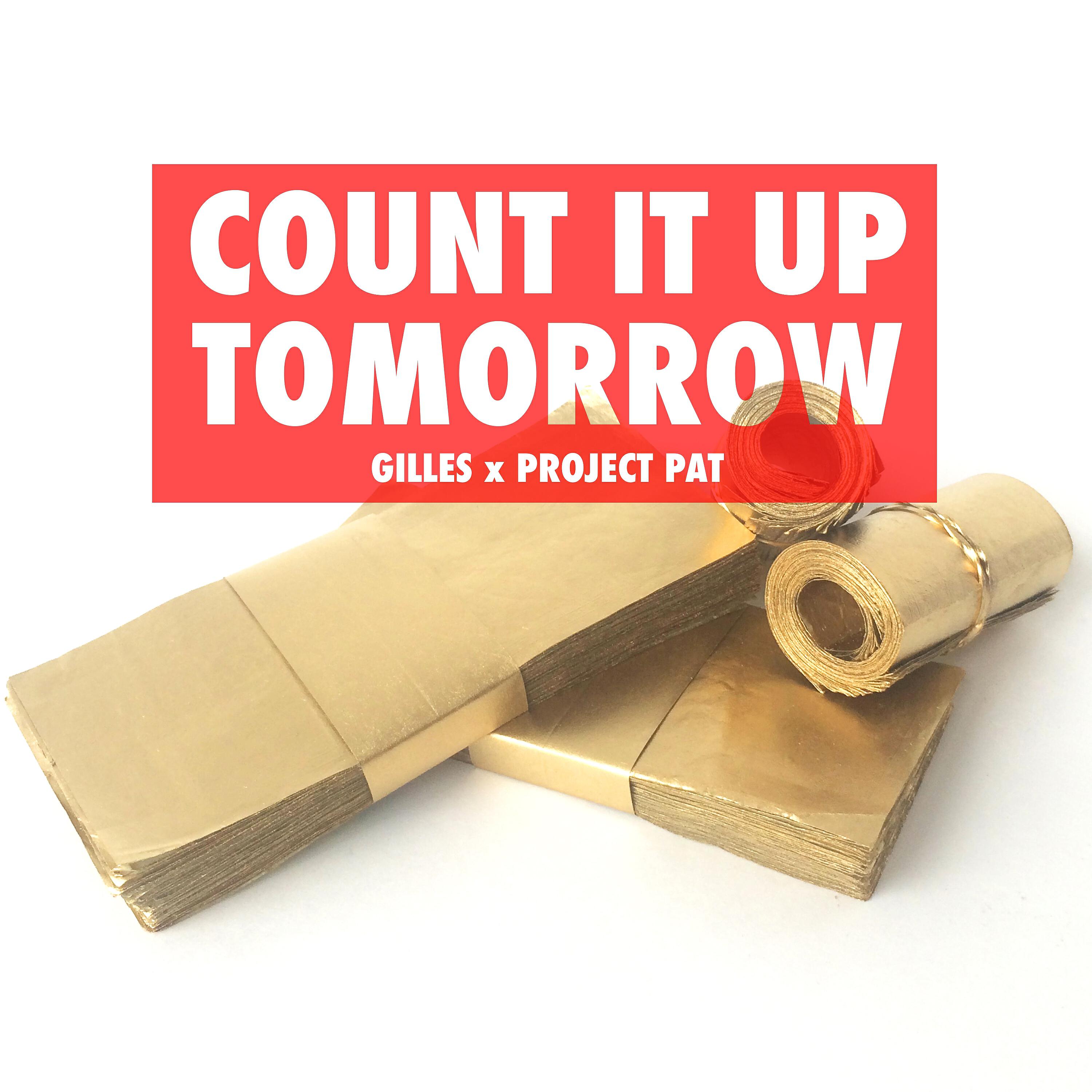 [g]illes. - Count It Up Tomorrow (feat. Project Pat)