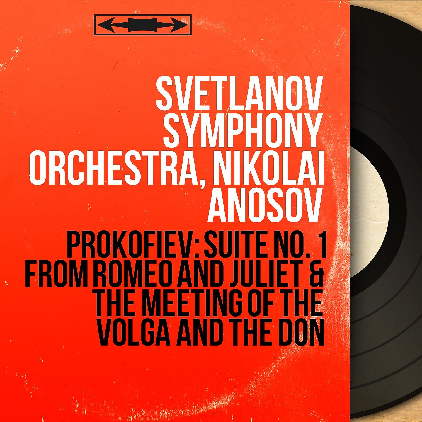 Постер альбома Prokofiev: Suite No. 1 from Romeo and Juliet & The Meeting of the Volga and the Don