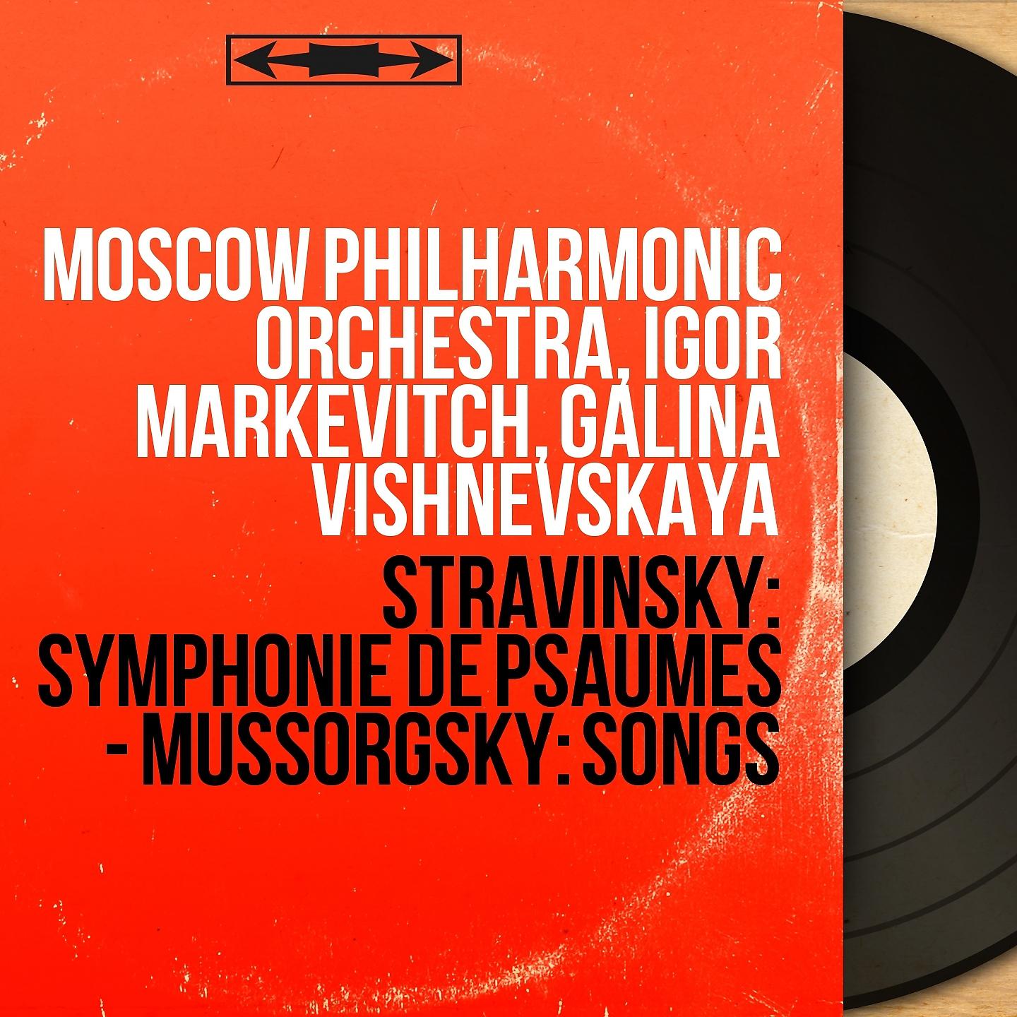 Постер альбома Stravinsky: Symphonie de psaumes - Mussorgsky: Songs
