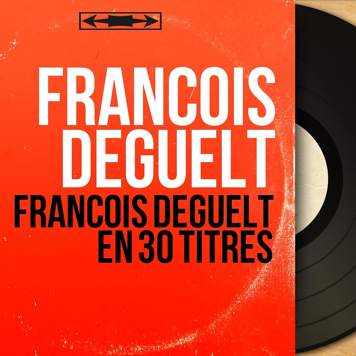 Постер альбома François Deguelt en 30 titres