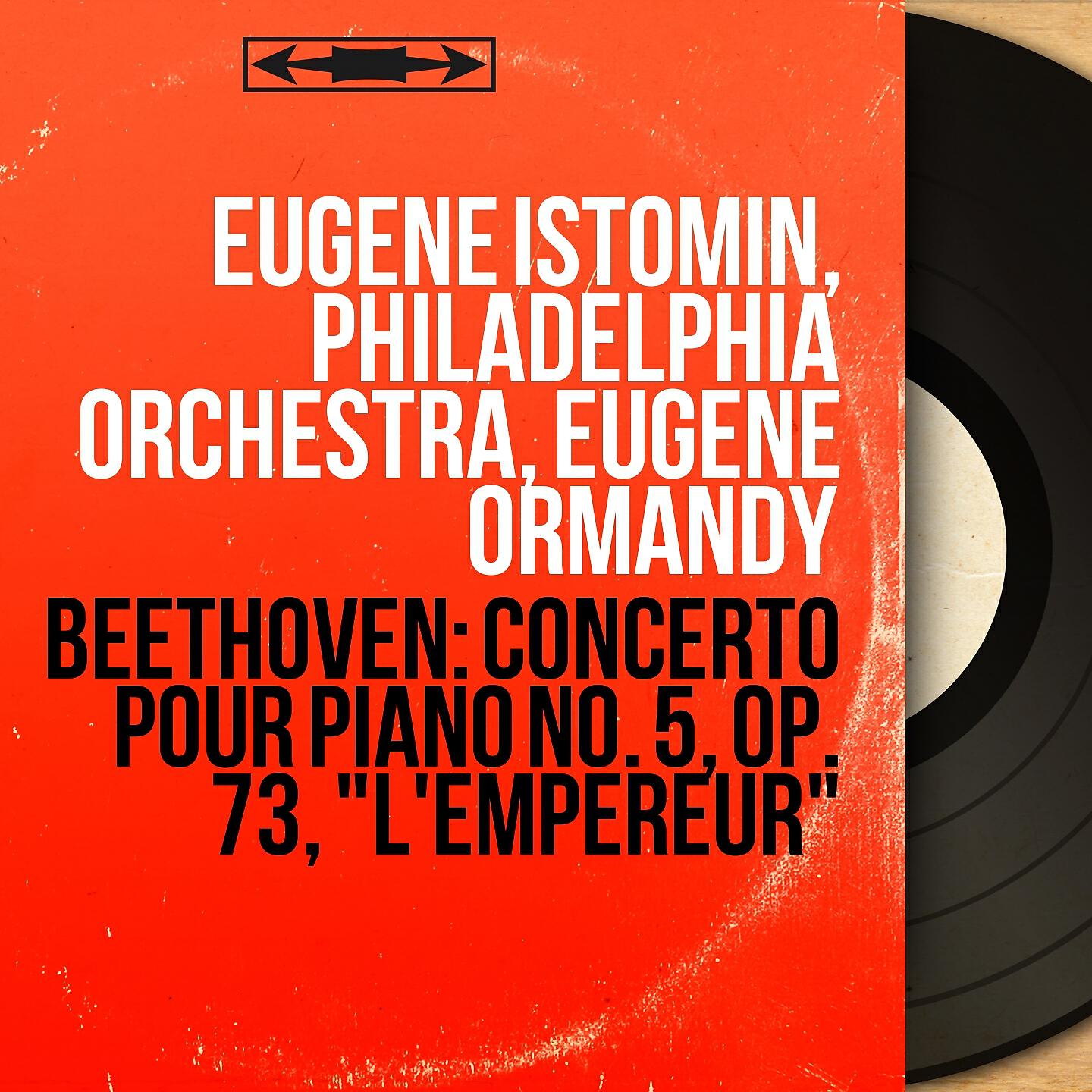 Eugene Istomin - Concerto pour piano No. 5 in E-Flat Major, Op. 73 