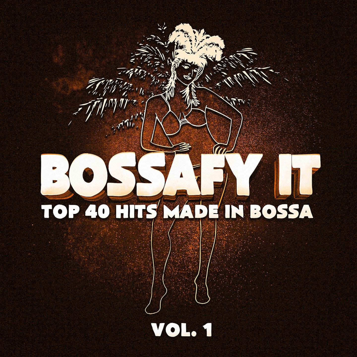 Альбом Bossafy It, Vol. 1 - Top 40 Hits Made in Bossa исполнителя Bossa Nova All-Star Ensemble, Cafe Chillout de Ibiza, Brazilian Lounge Project