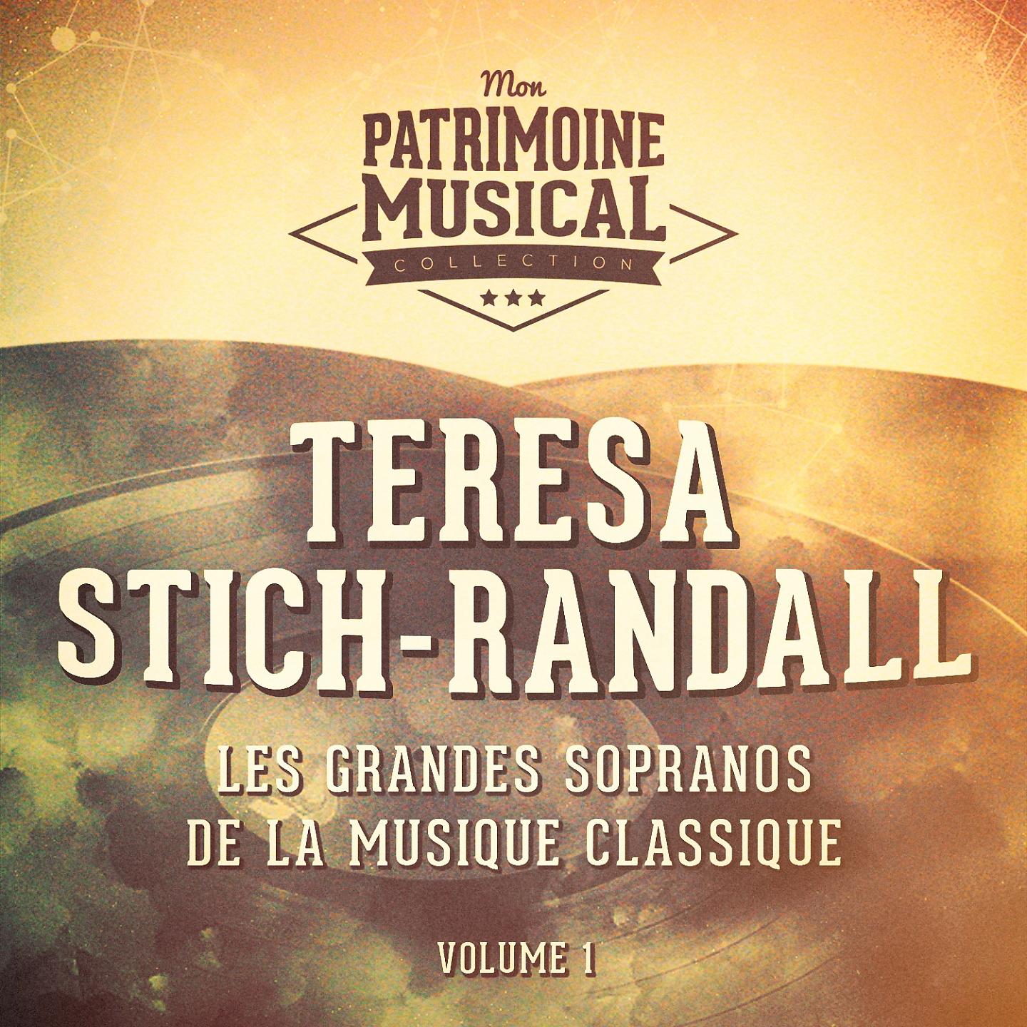 Постер альбома Les grandes sopranos de la musique classique : Teresa Stich-Randall, Vol. 1 (Airs d'opéra et de concerts)