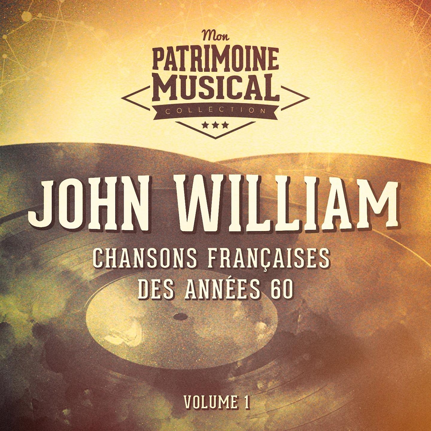 Постер альбома Chansons françaises des années 60 : John William, Vol. 1