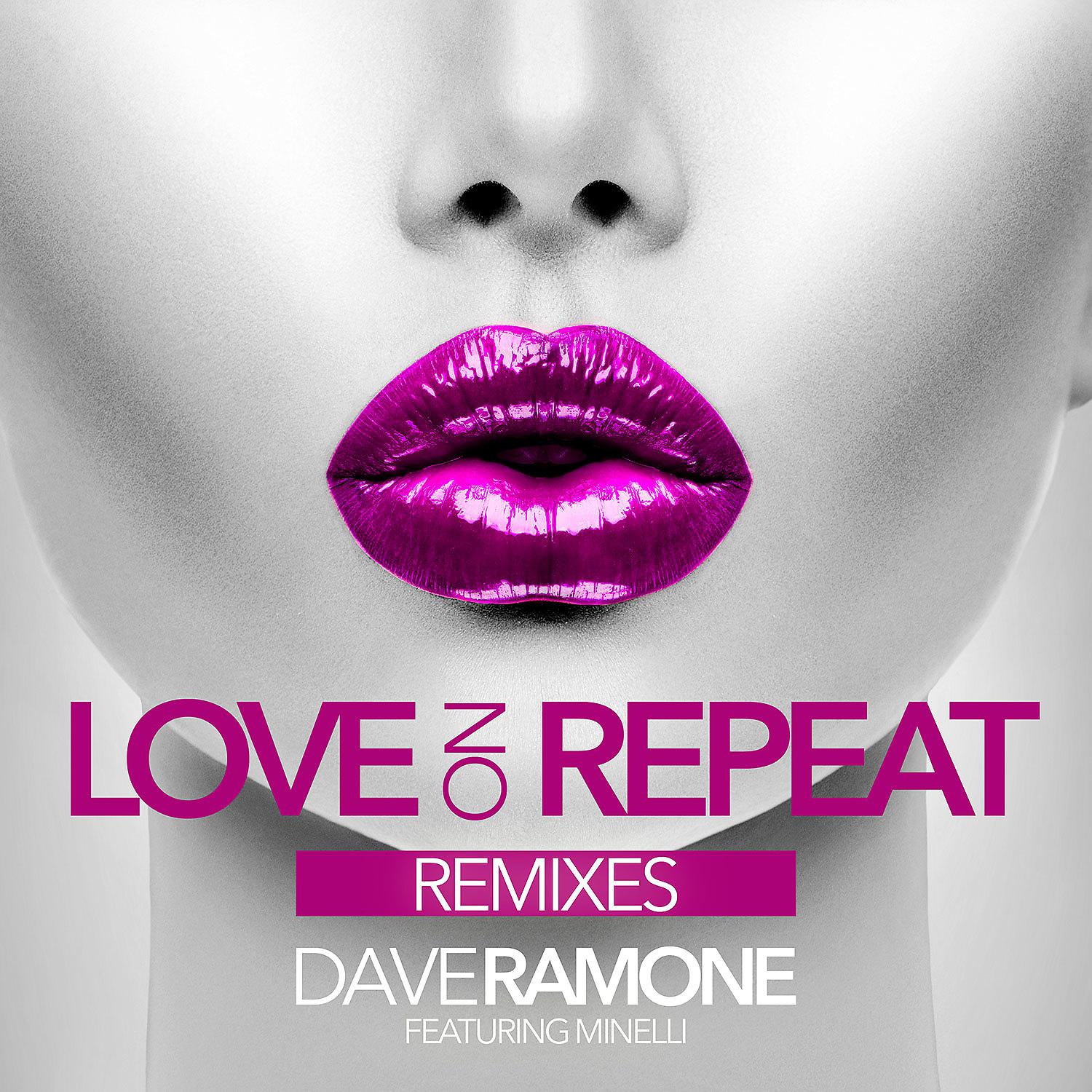 Dave Ramone - Love on Repeat (feat. Minelli) [Festival Mix]